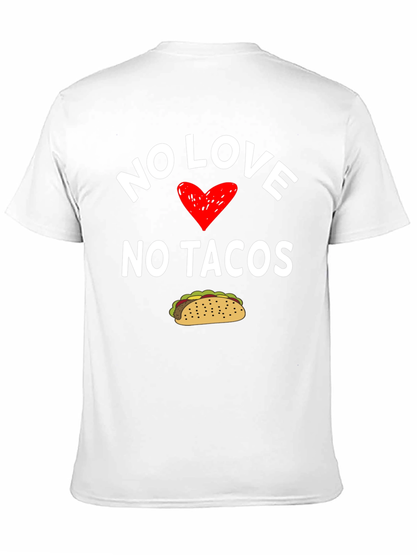 No Love No Tacos Graphic T-Shirt