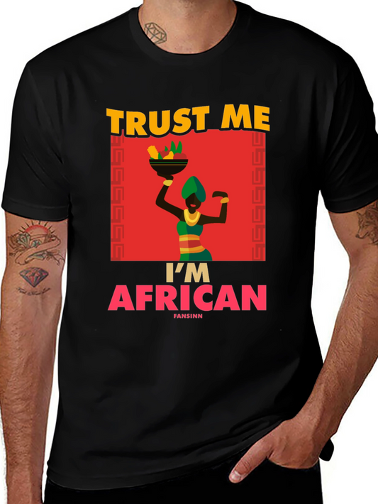 Trust Me Im African T-Shirt