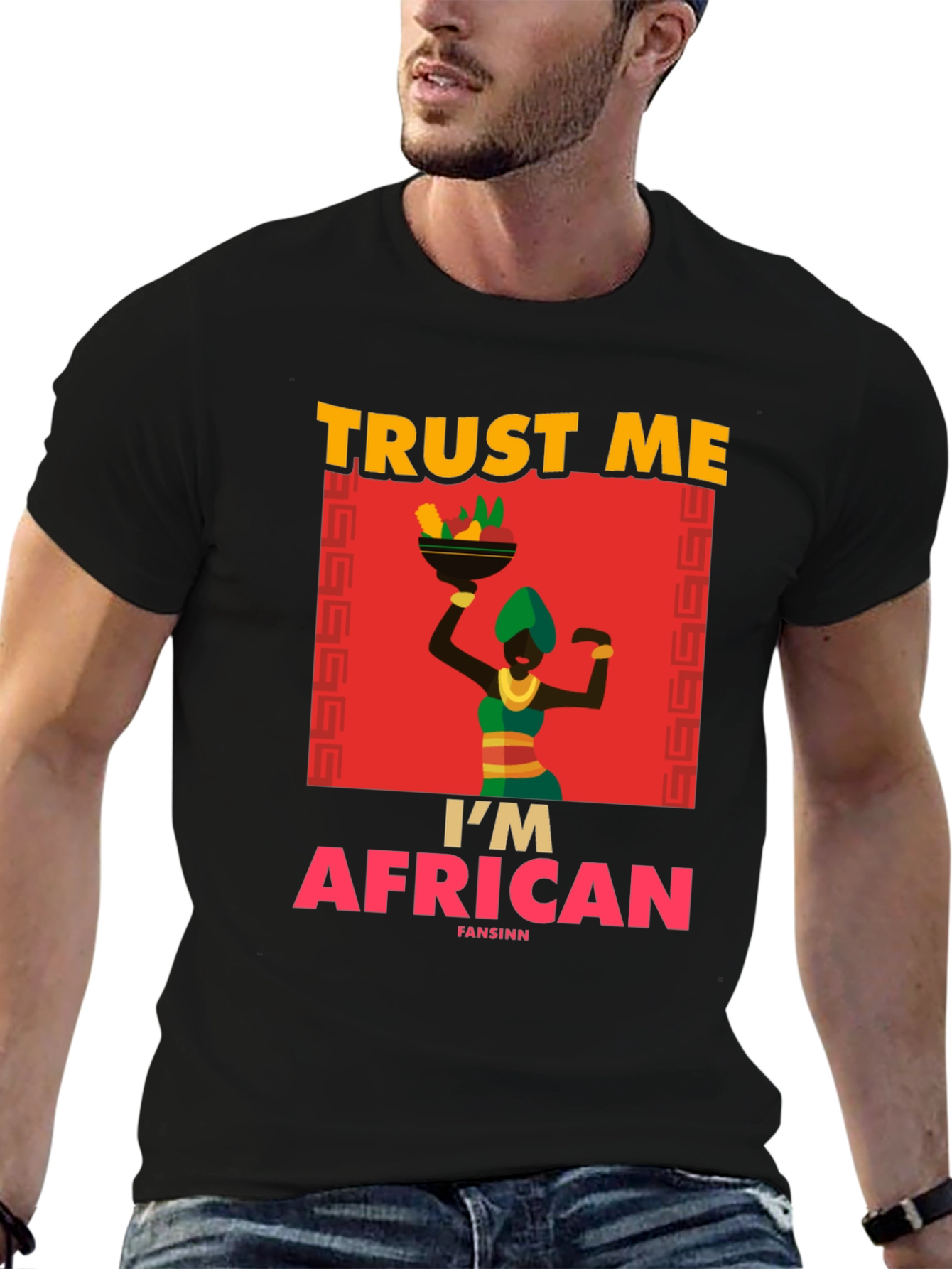 Trust Me Im African T-Shirt