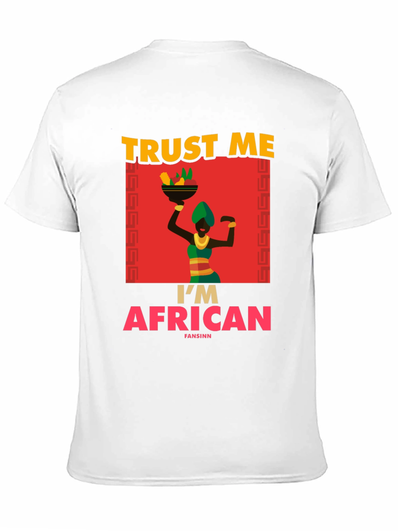 Trust Me Im African T-Shirt