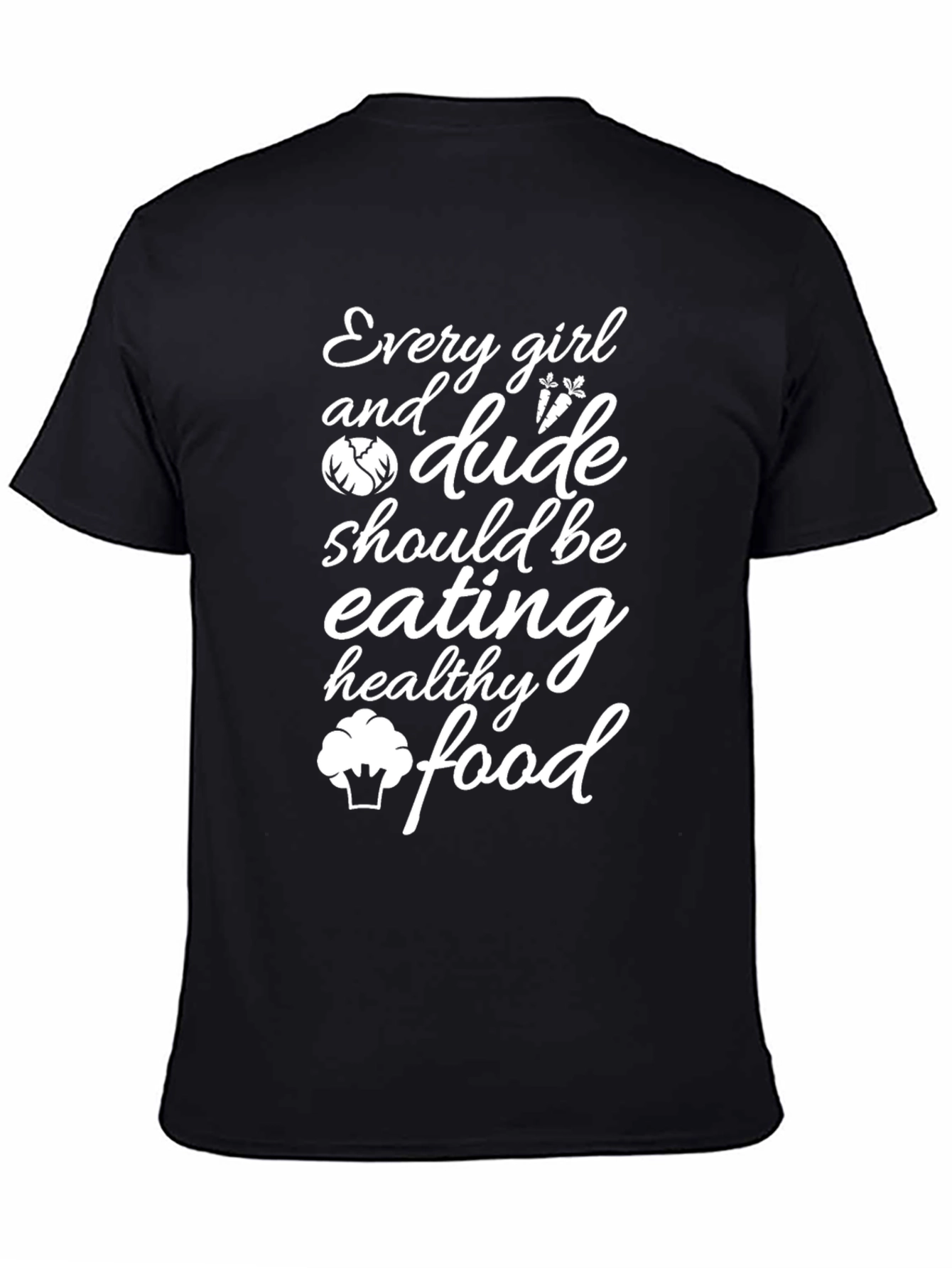 Every Girl and Dude Healthy Eating T-Shirt