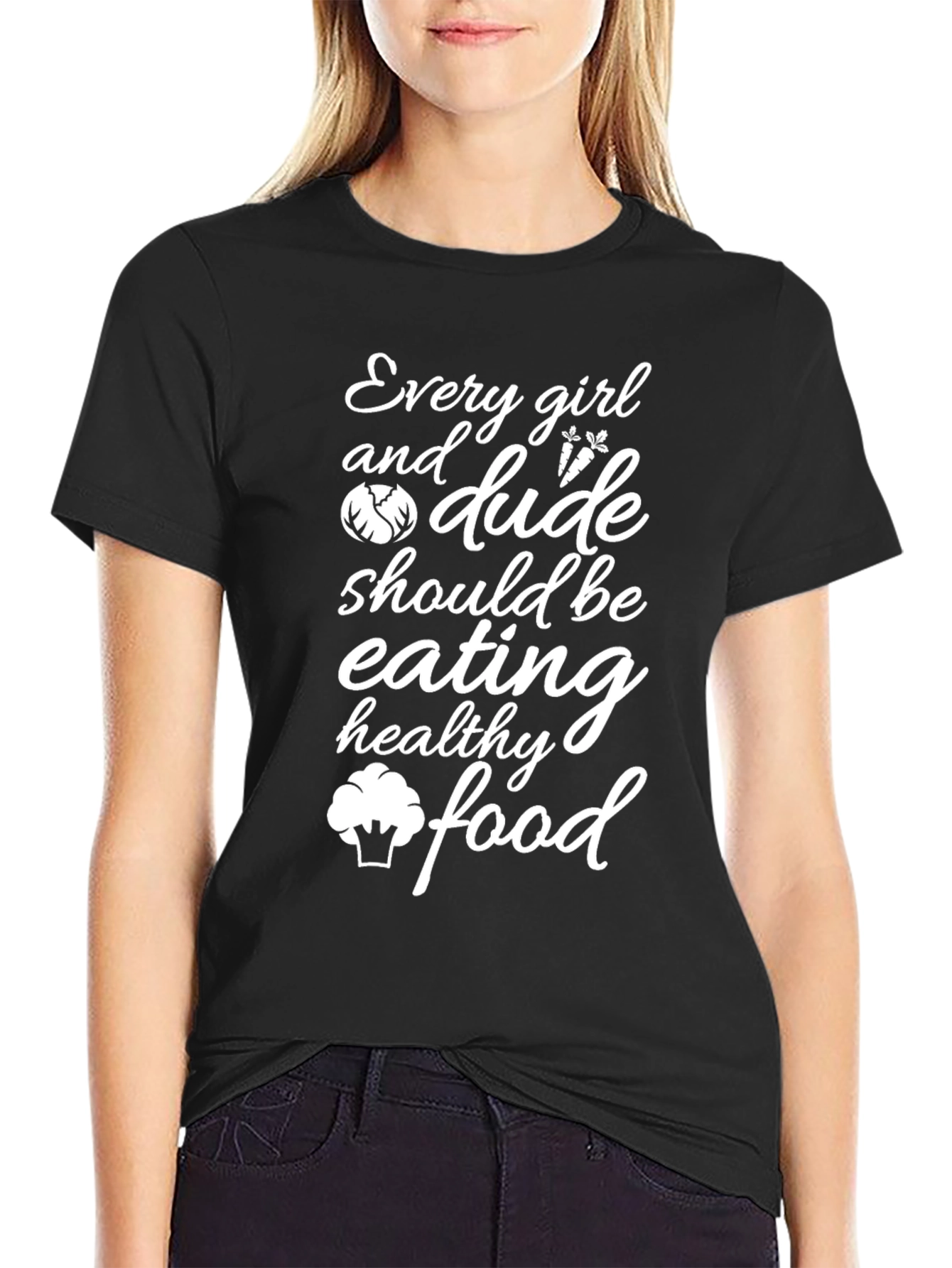Every Girl and Dude Healthy Eating T-Shirt