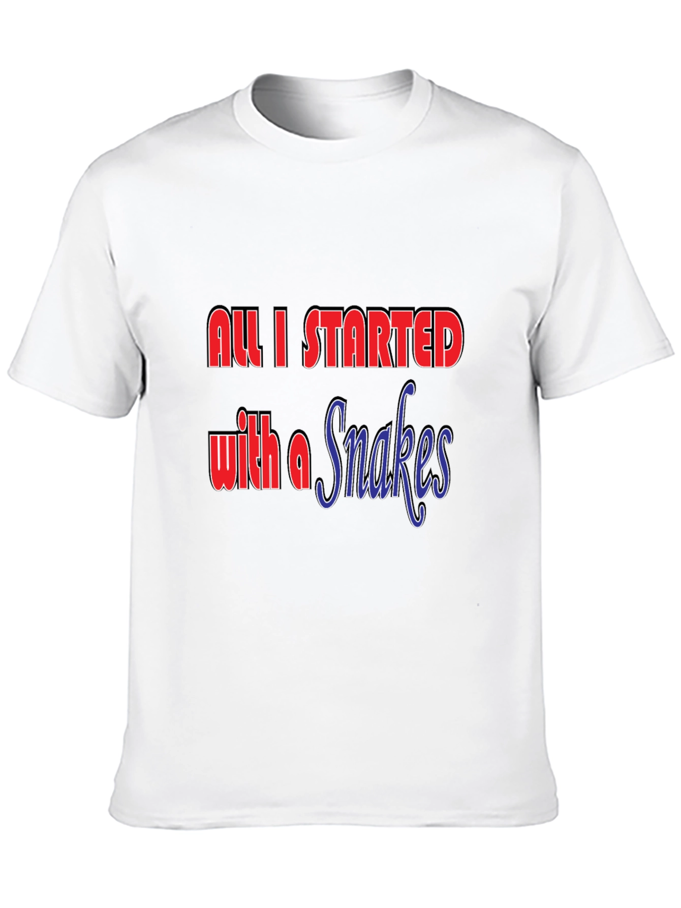 All I Started with a Snakes T-Shirt