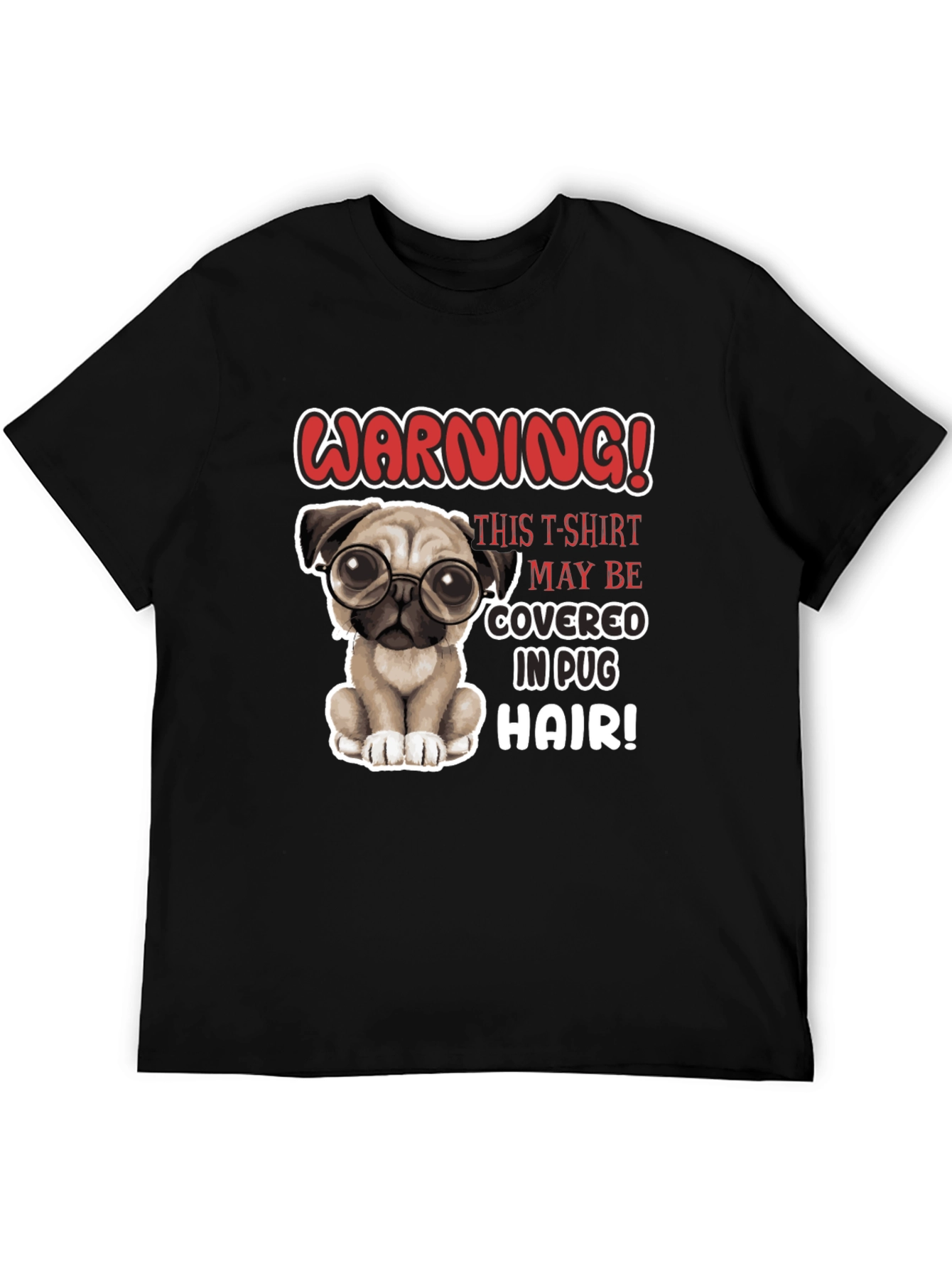 Warning! Pug Hair T-Shirt - Cute Dog Lover Tee