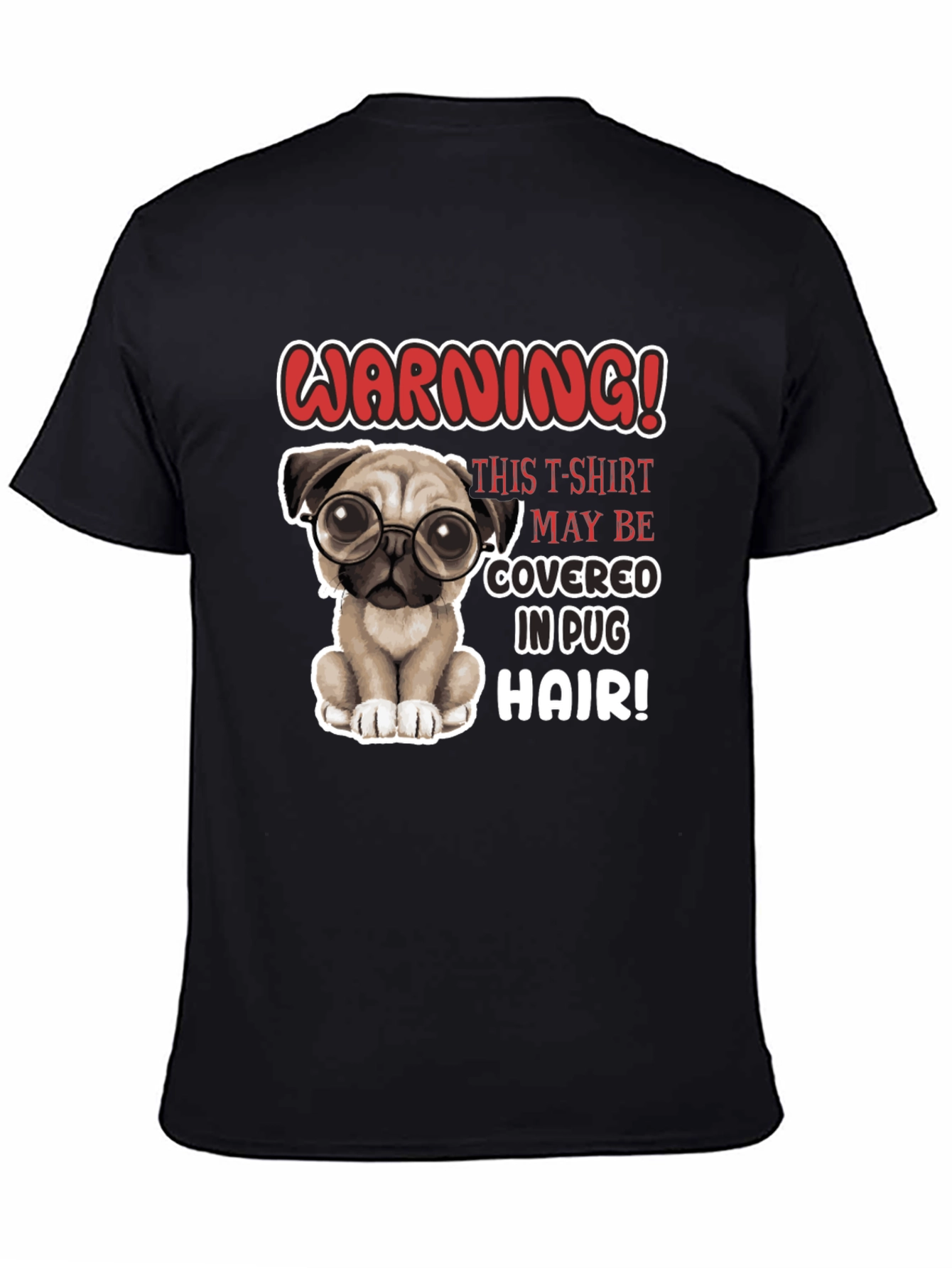 Warning! Pug Hair T-Shirt - Cute Dog Lover Tee