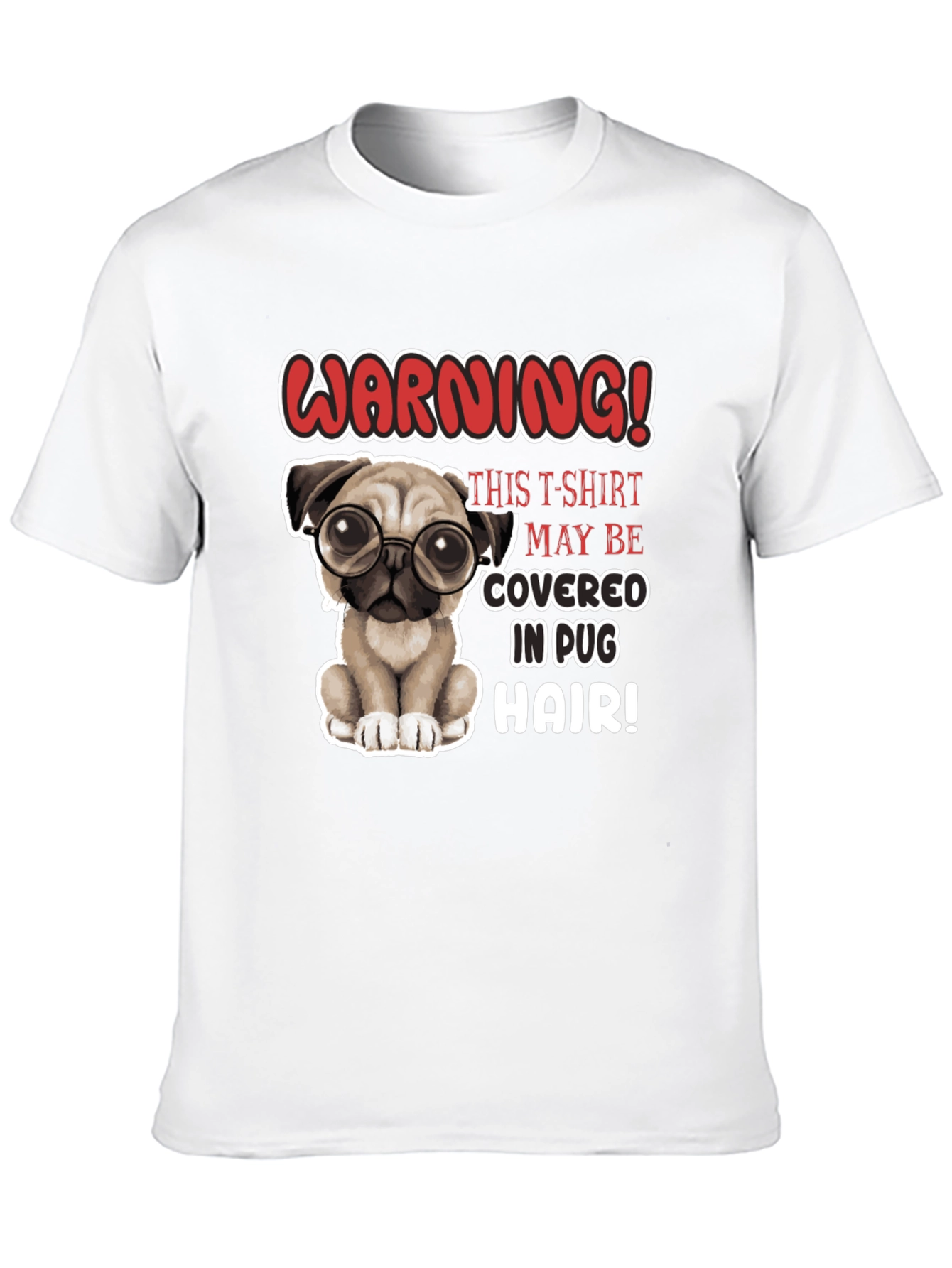 Warning! Pug Hair T-Shirt - Cute Dog Lover Tee