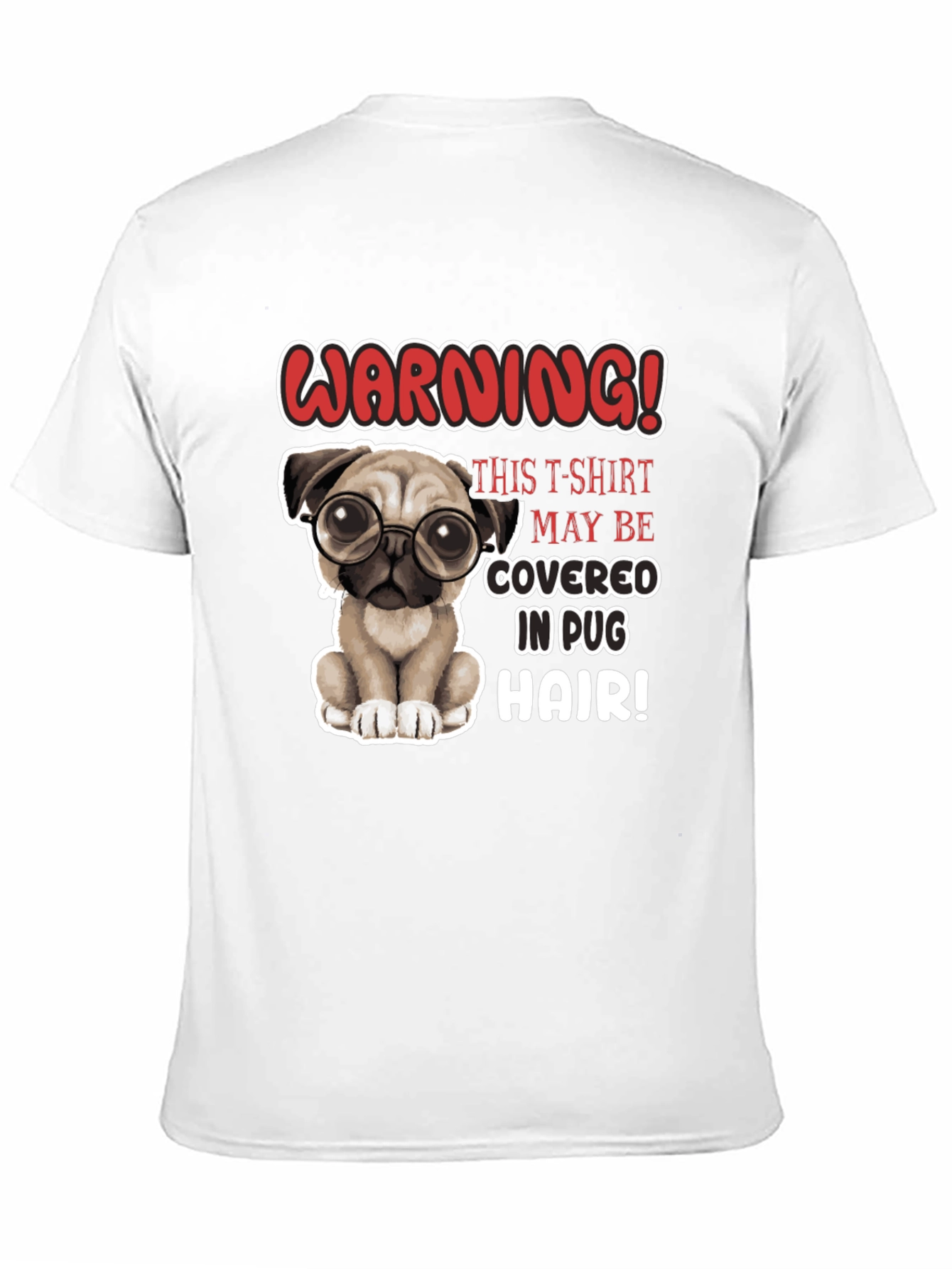 Warning! Pug Hair T-Shirt - Cute Dog Lover Tee