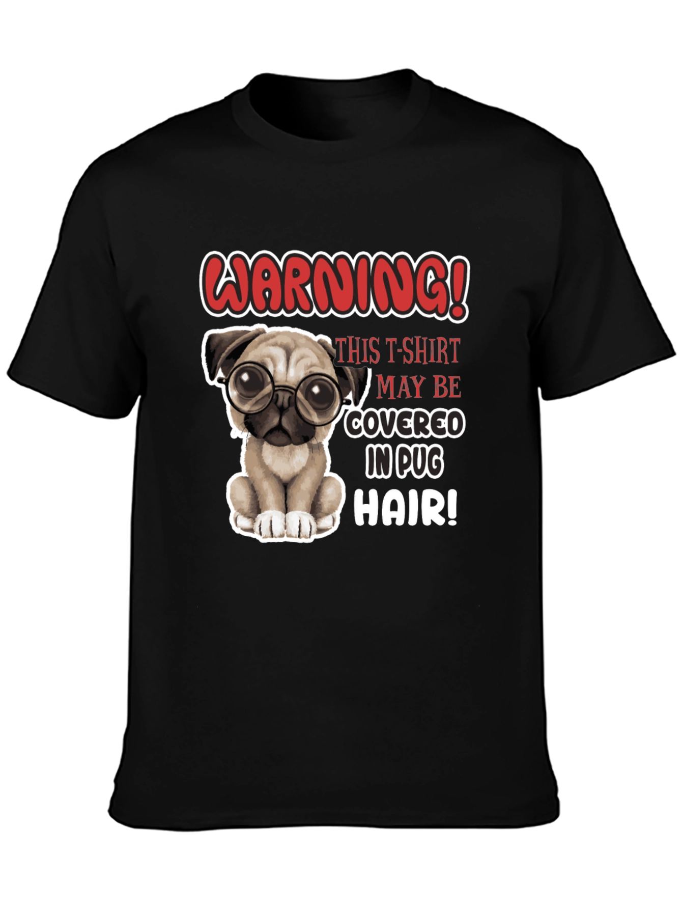Warning! Pug Hair T-Shirt - Cute Dog Lover Tee