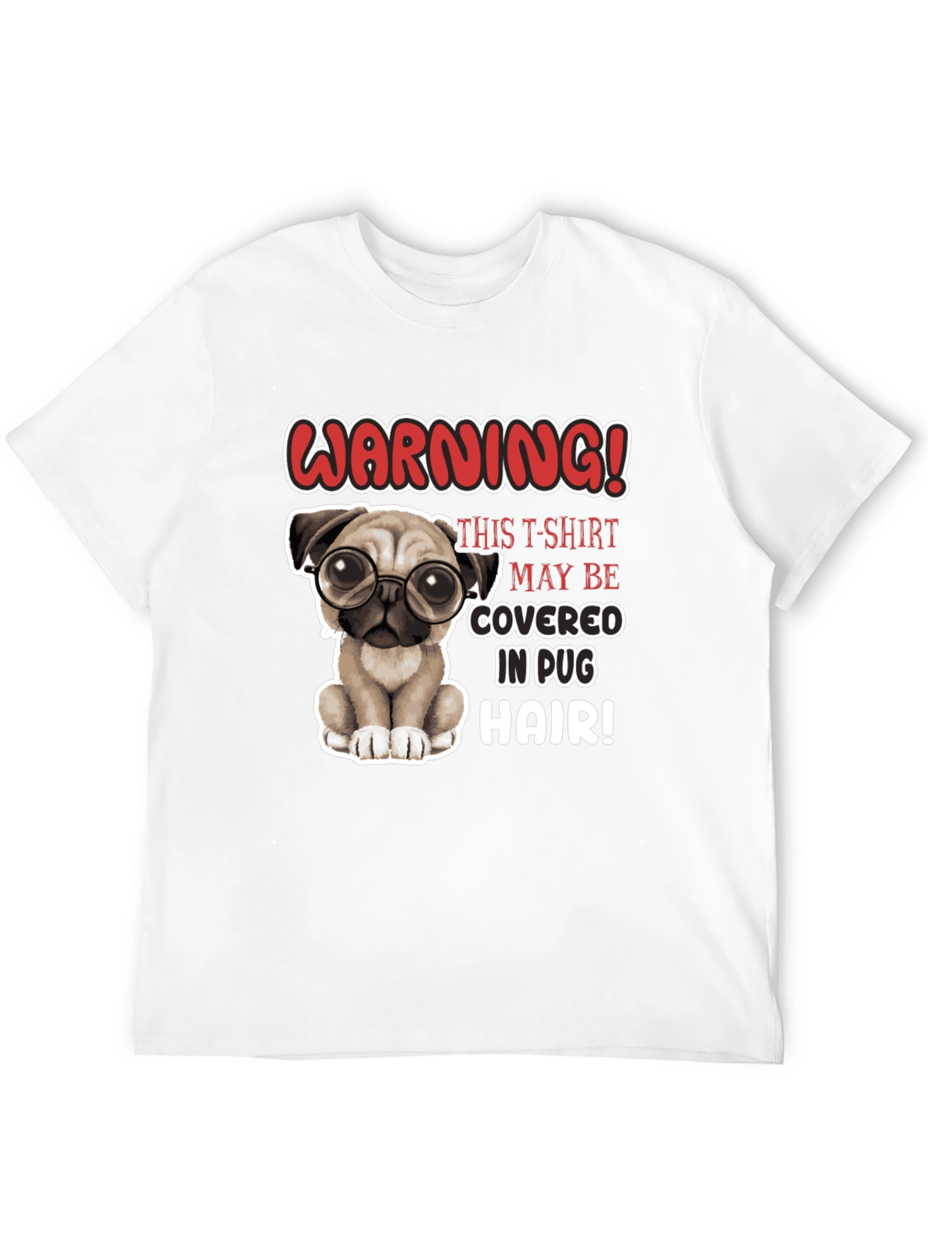 Warning! Pug Hair T-Shirt - Cute Dog Lover Tee