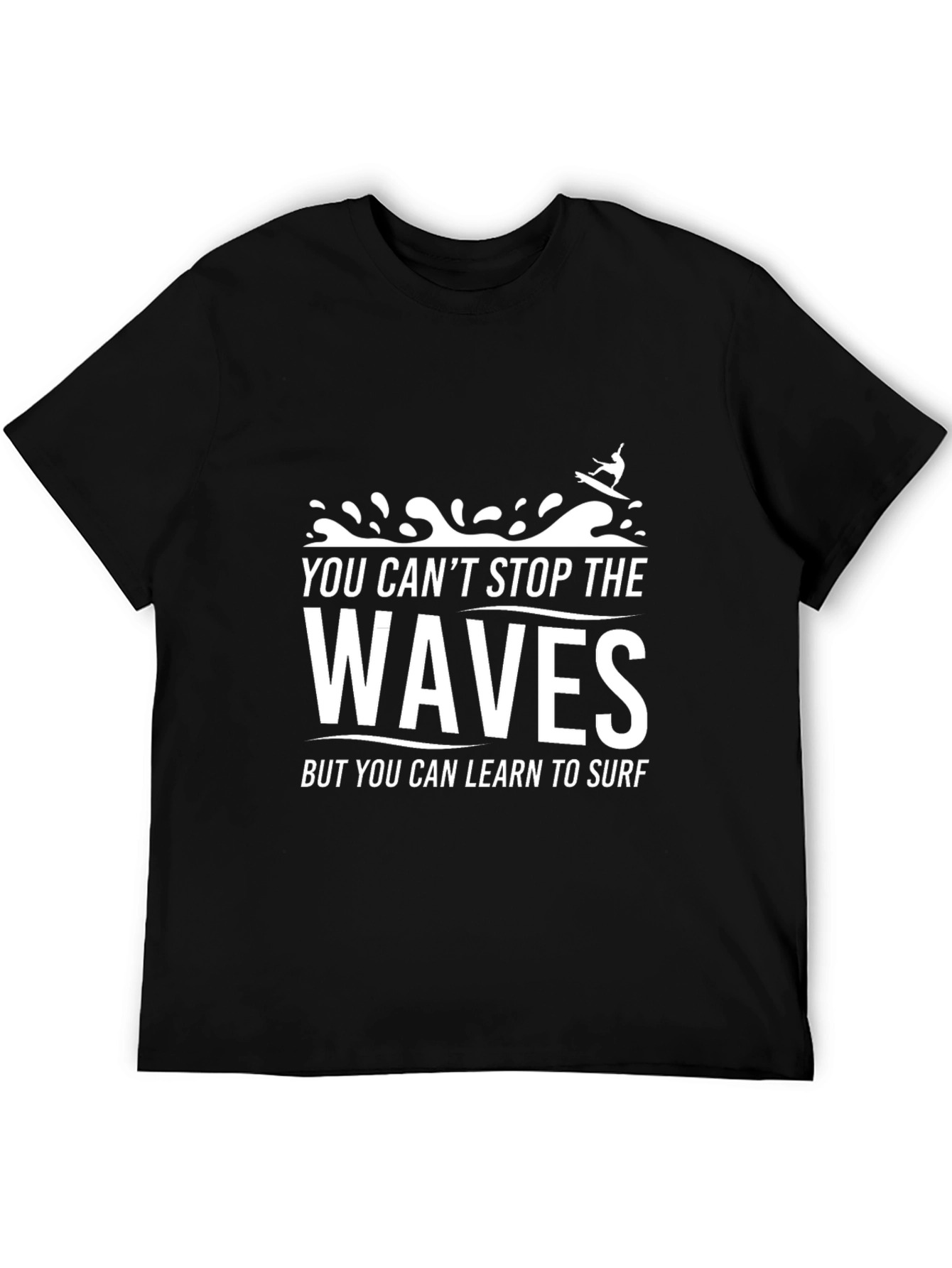 You Cant Stop The Waves Black T-Shirt Surfing