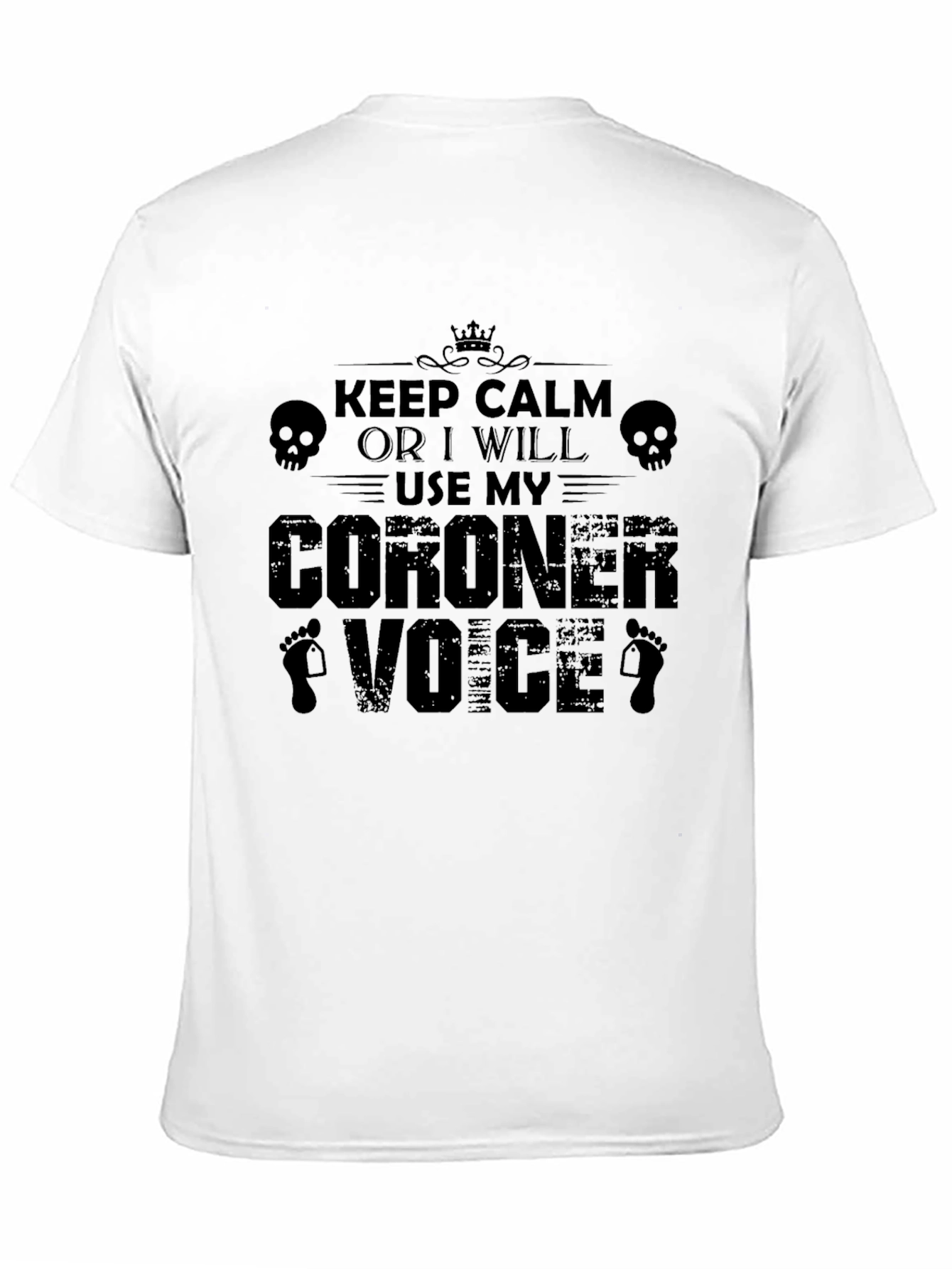 Keep Calm Coroner Voice T-Shirt