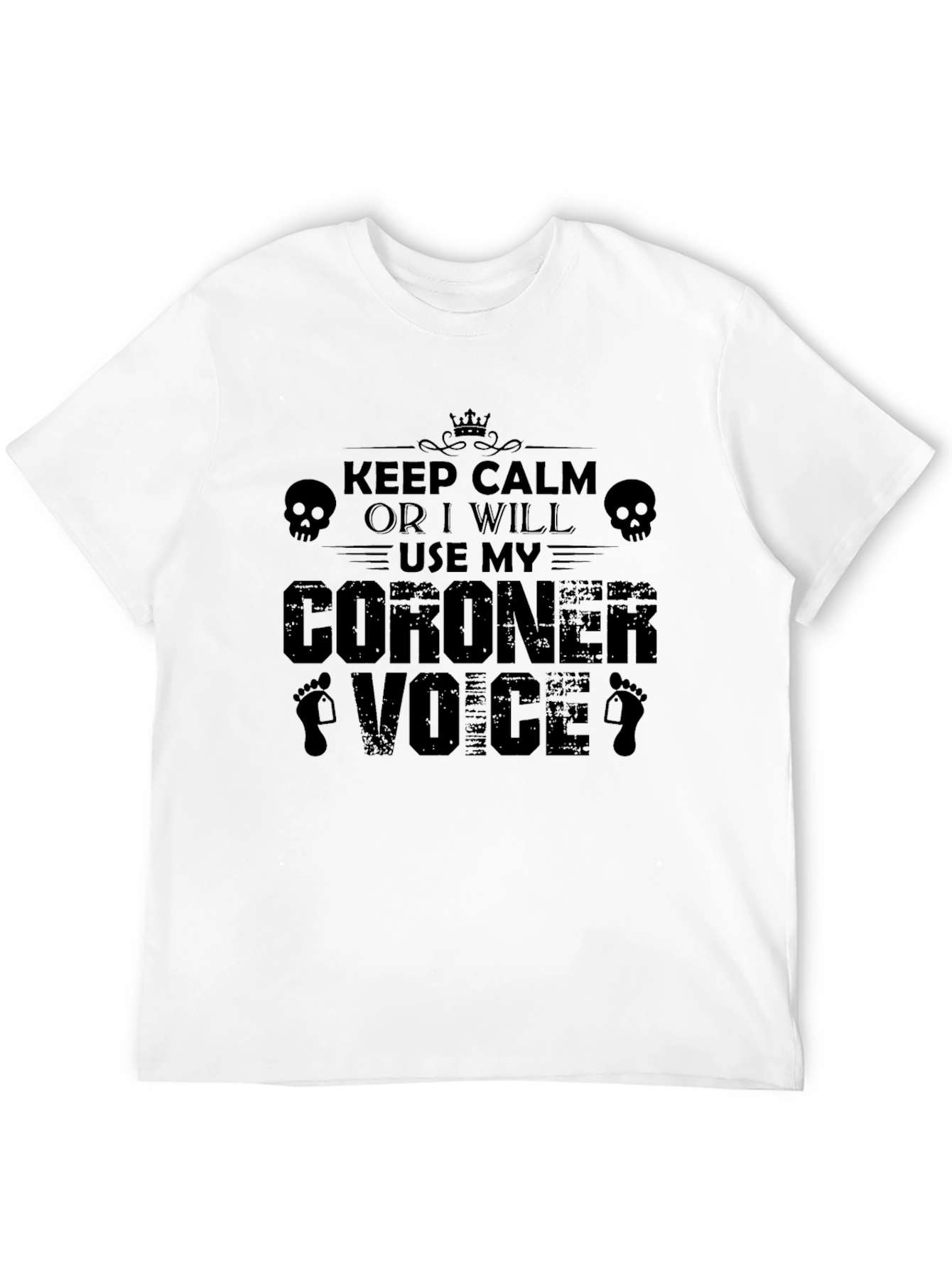 Keep Calm Coroner Voice T-Shirt