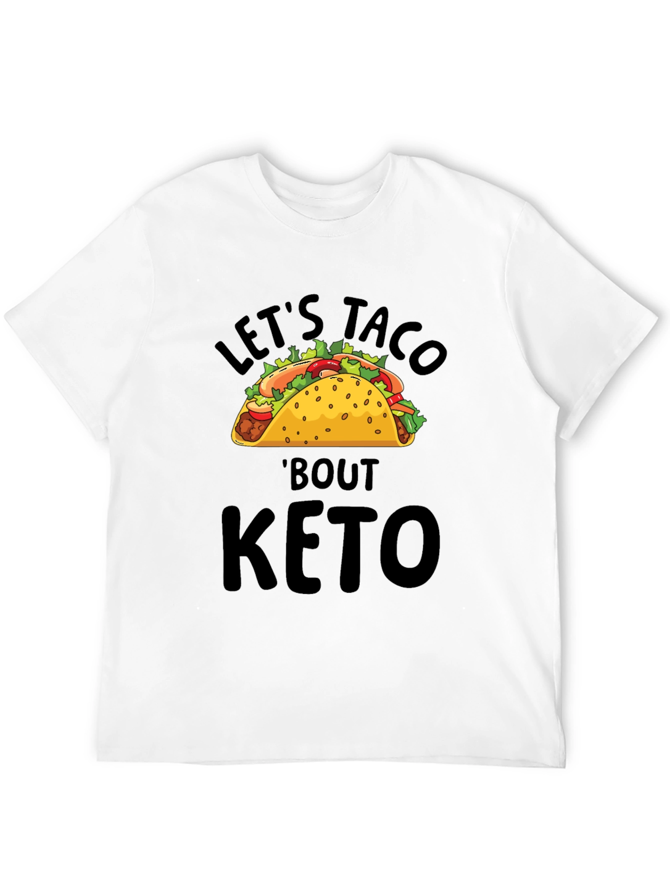 Lets Taco Bout Keto T-Shirt
