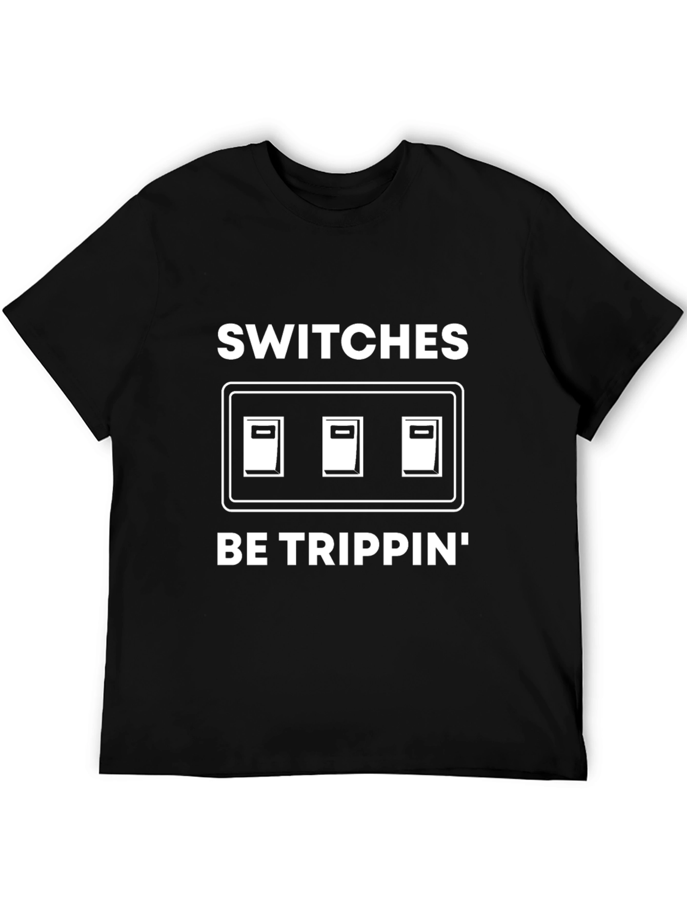 Switches Be Trippin Graphic T-Shirt