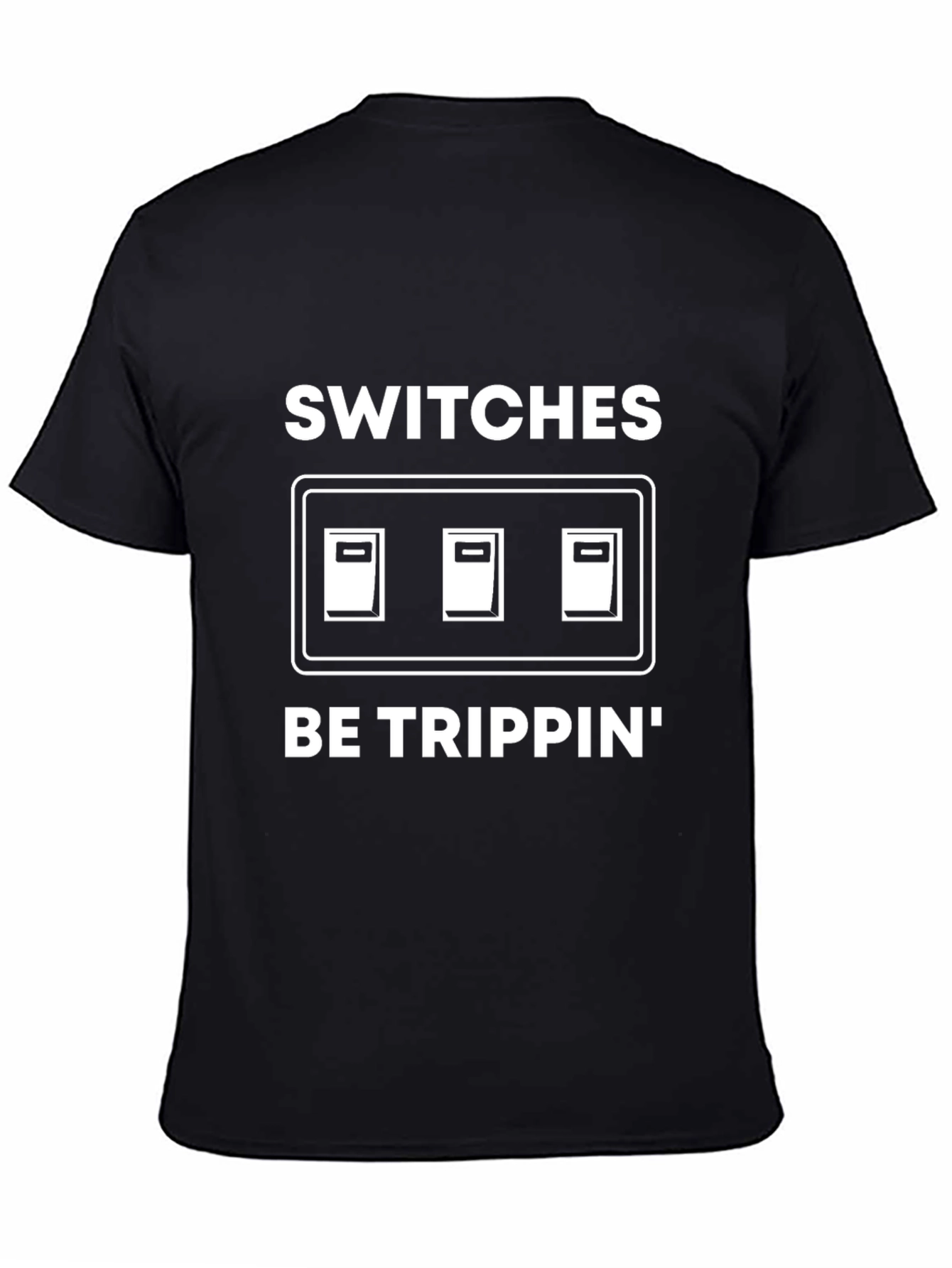Switches Be Trippin Graphic T-Shirt