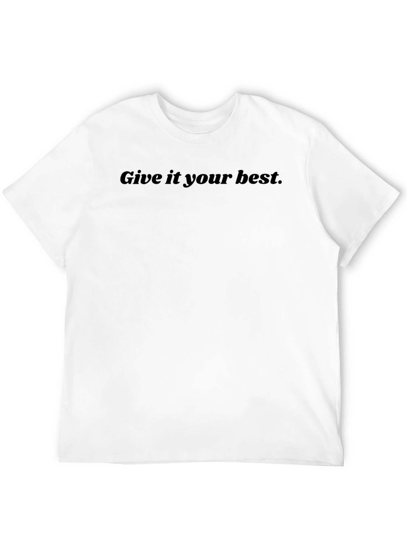 Give It Your Best T-Shirt - Classic Black Tee