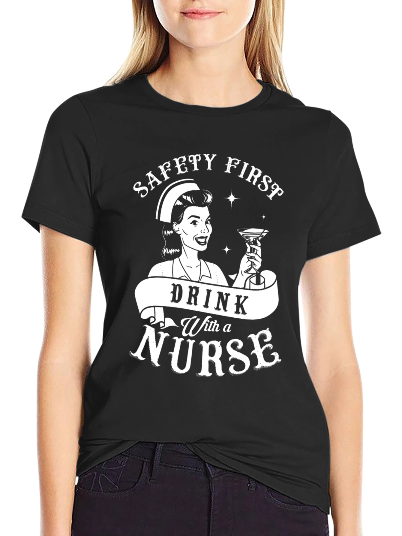 Safety First Drink With A Nurse Funny T-Shirt