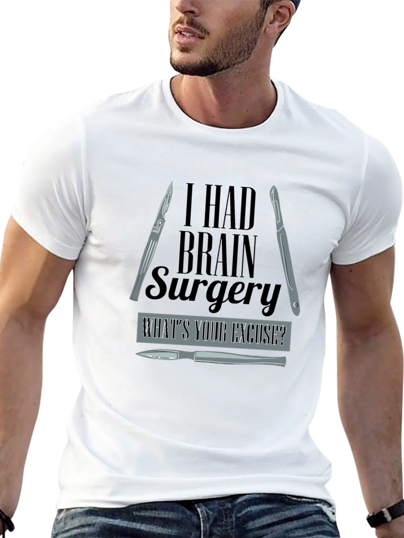 I Had Brain Surgery Whats Your Excuse? T-Shirt