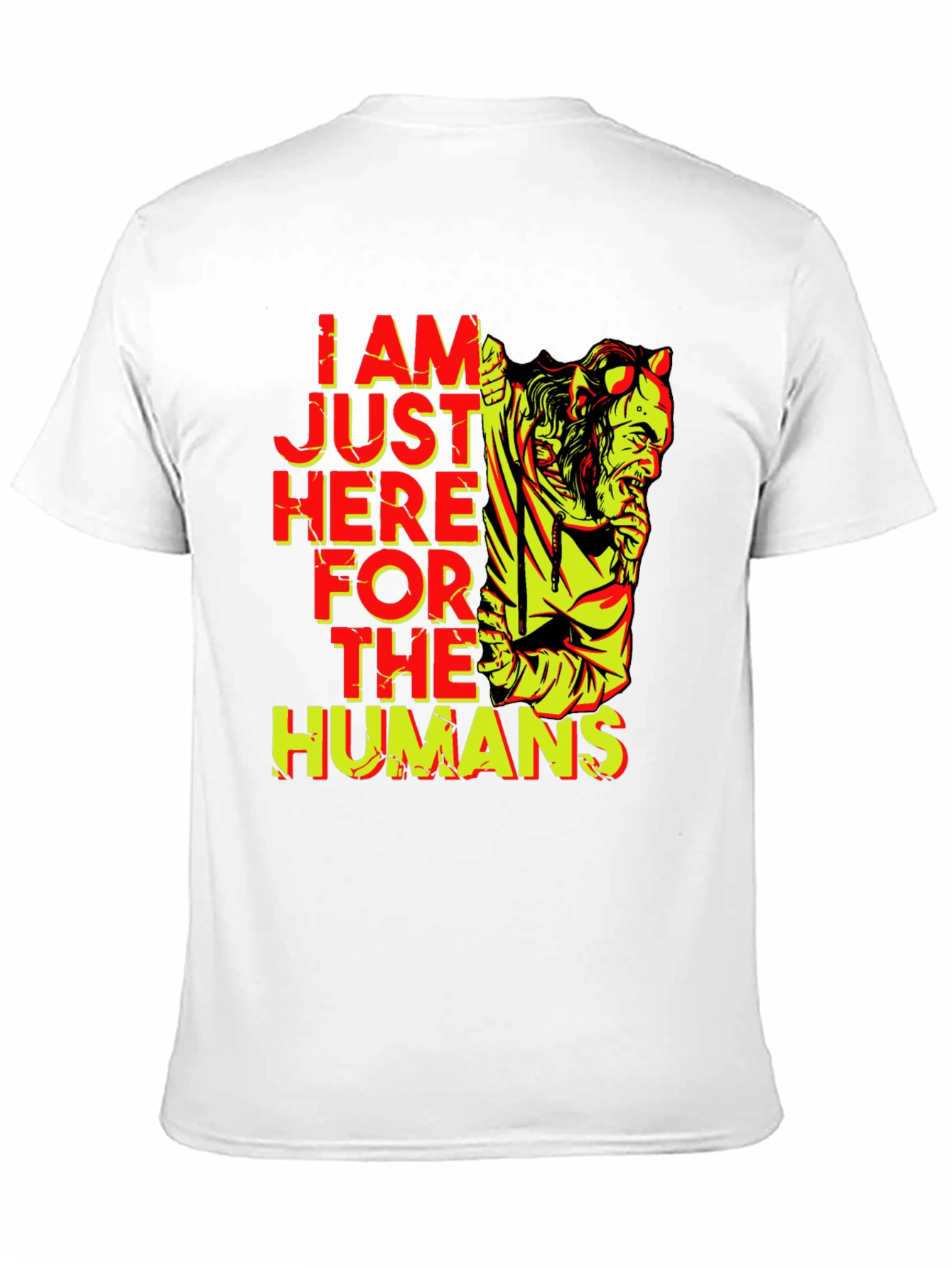 I am Just Here for the Humans T-Shirt