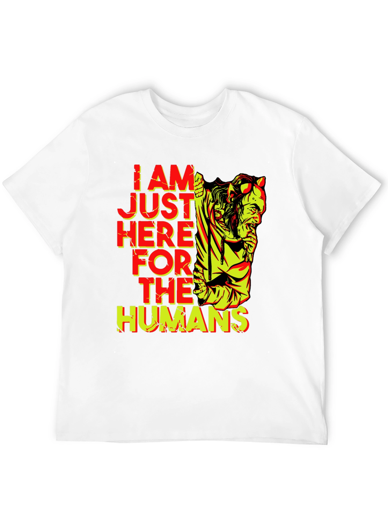 I am Just Here for the Humans T-Shirt