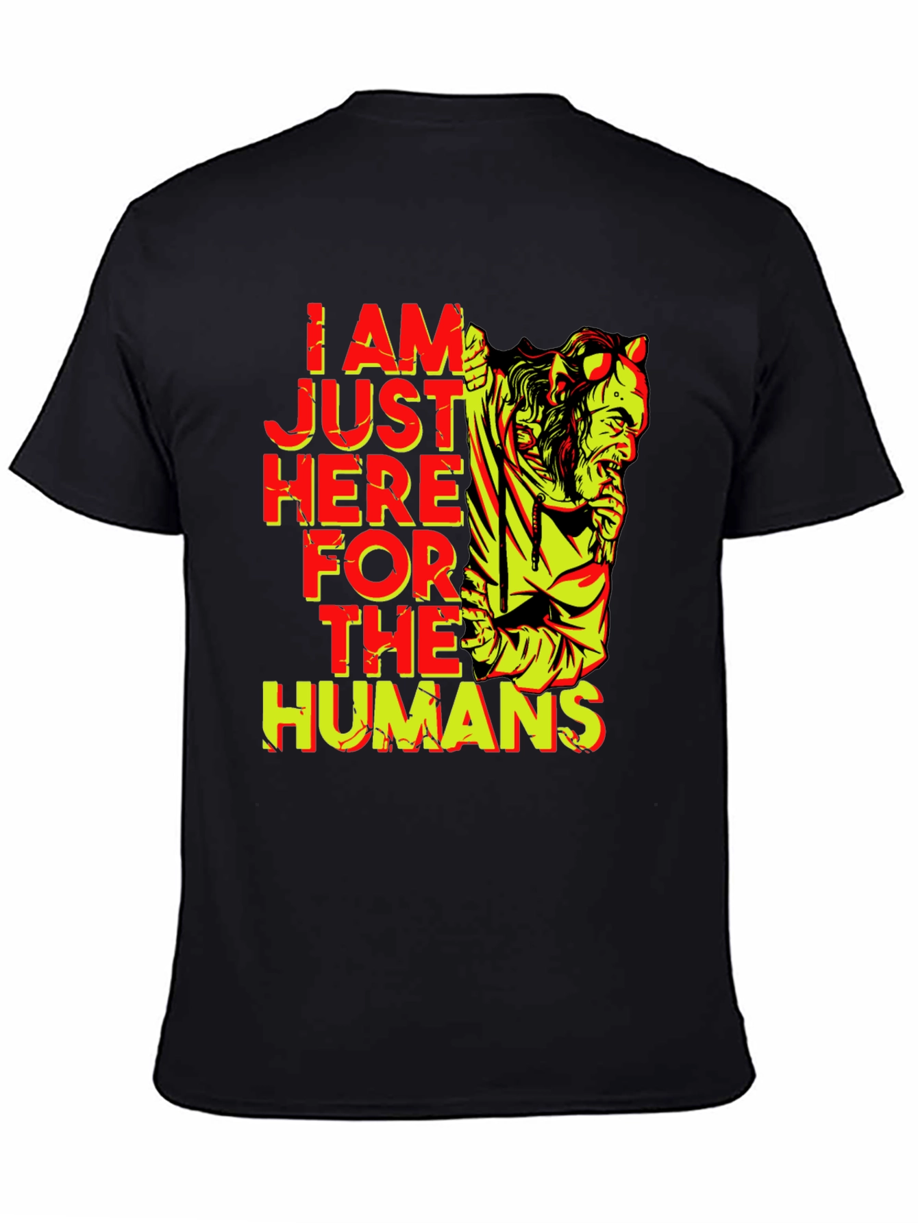 I am Just Here for the Humans T-Shirt