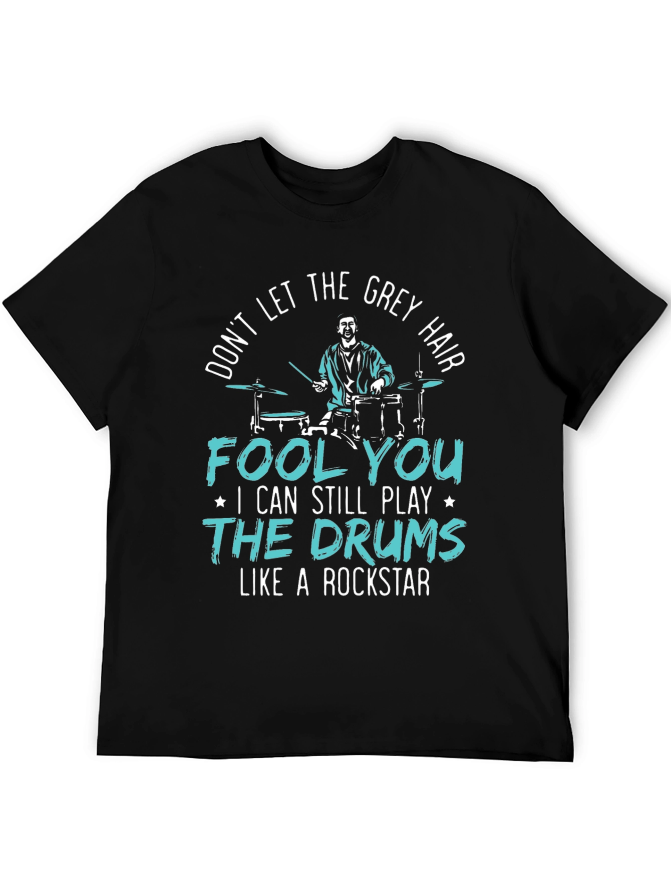 Grey Hair Drummer T-Shirt: Rock On!