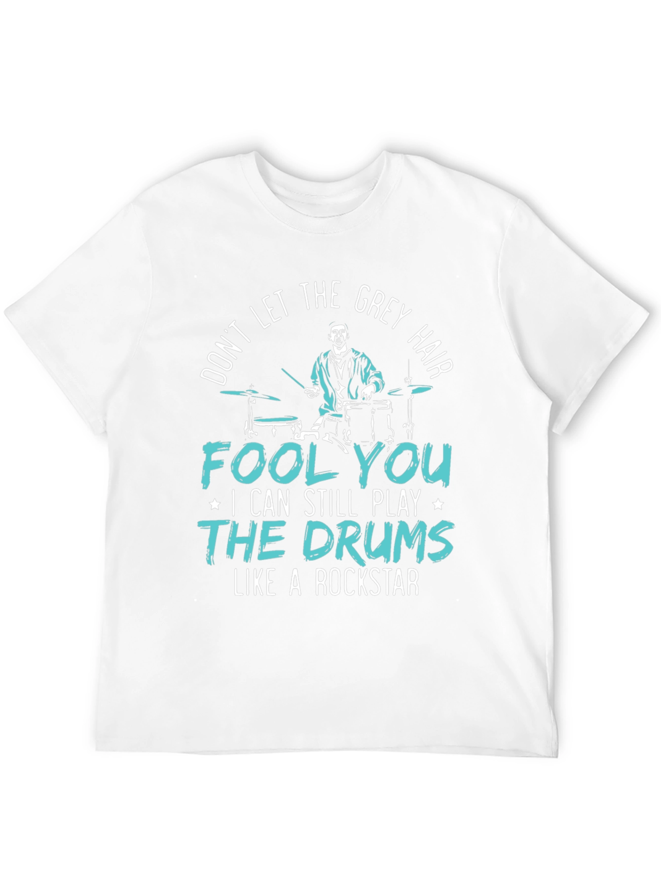 Grey Hair Drummer T-Shirt: Rock On!