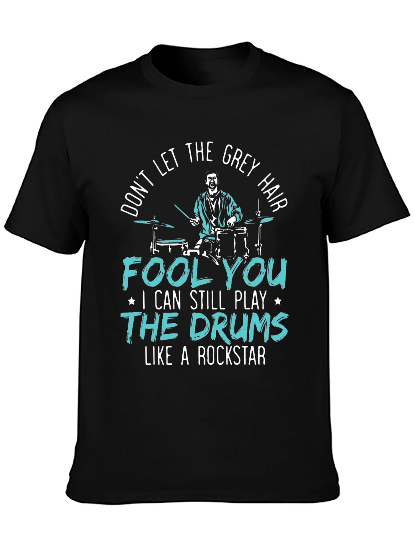 Grey Hair Drummer T-Shirt: Rock On!