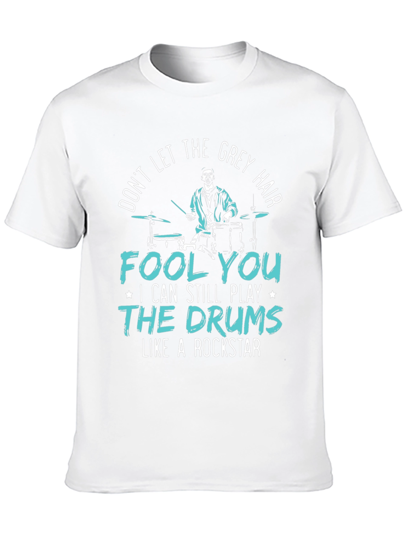 Grey Hair Drummer T-Shirt: Rock On!