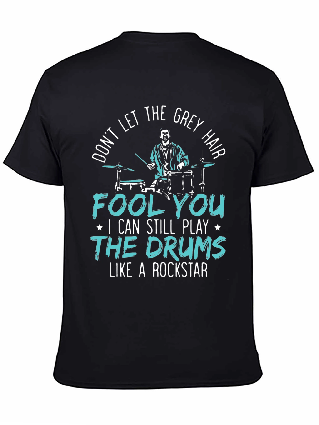 Grey Hair Drummer T-Shirt: Rock On!