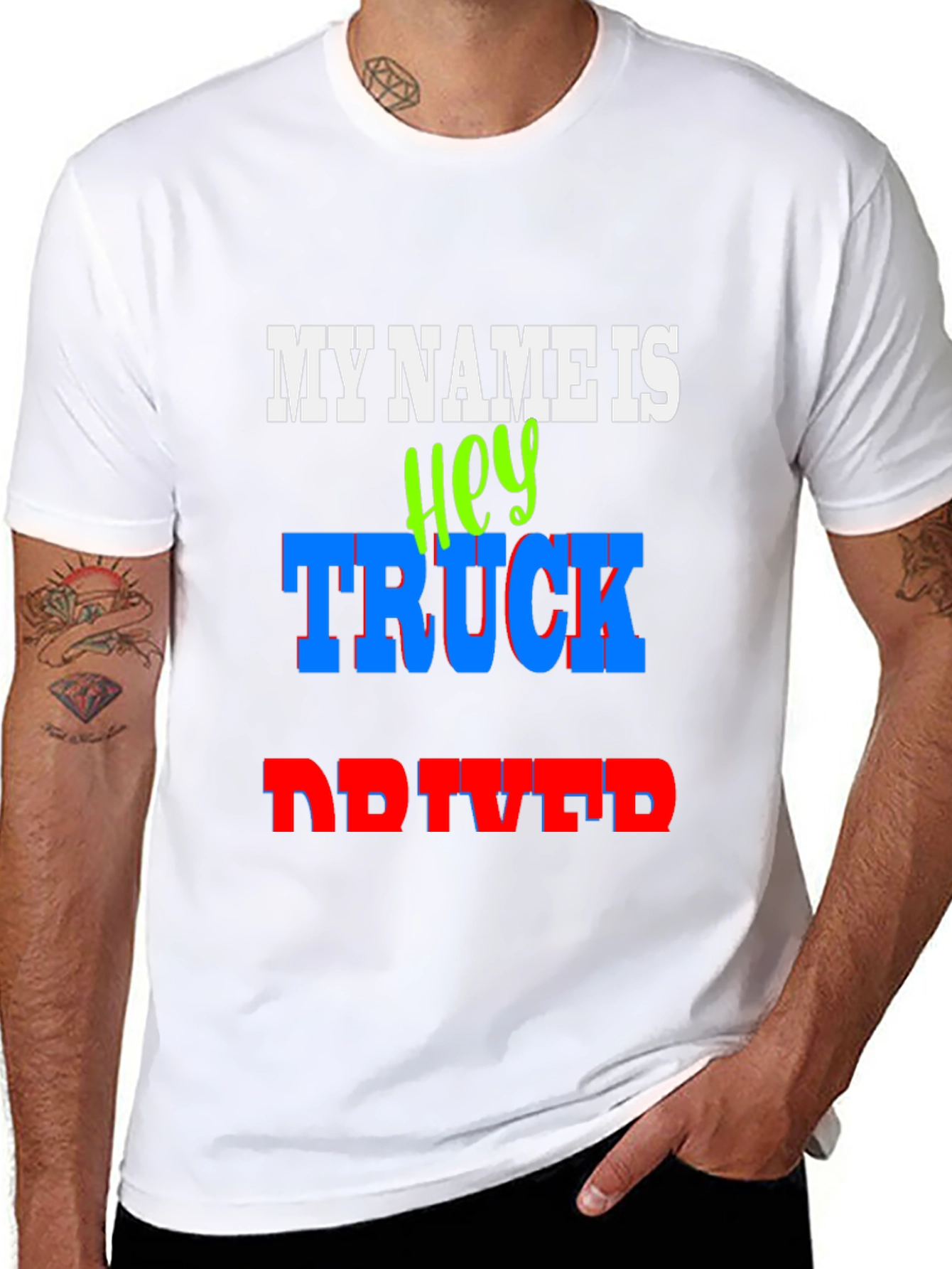 My Name Is Hey Truck Driver Graphic T-Shirt