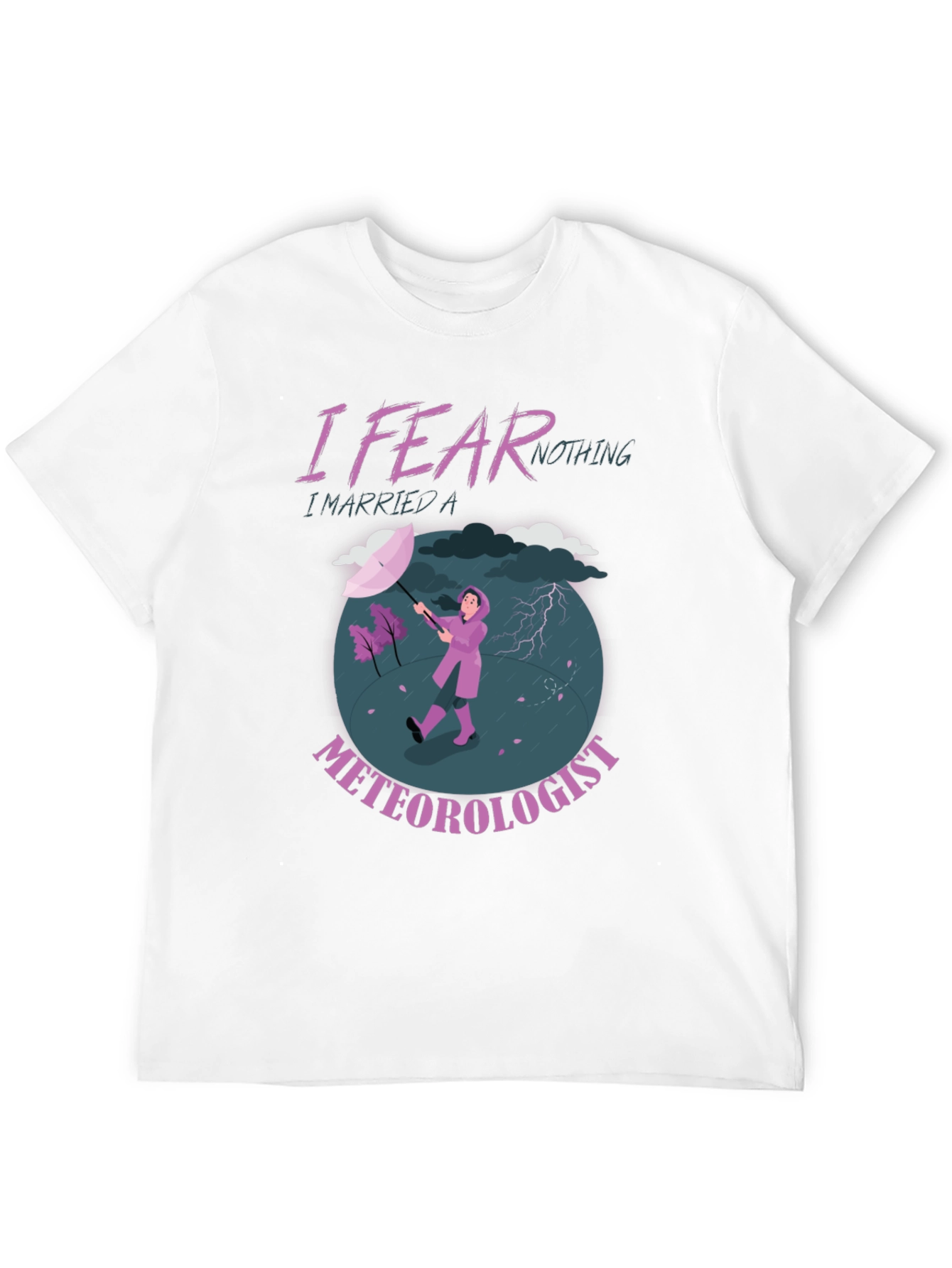I Fear Nothing Meteorologist Graphic T-Shirt