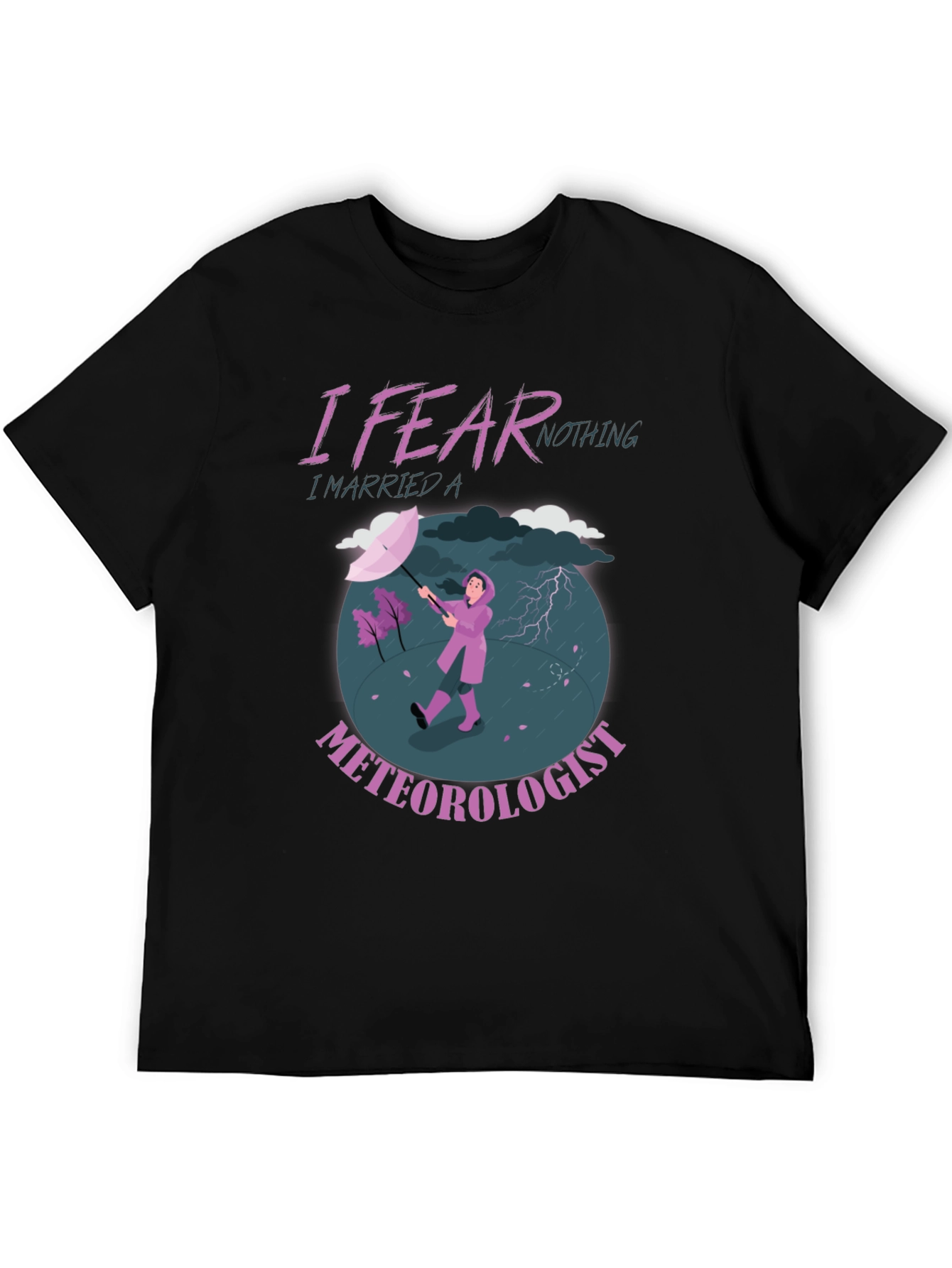 I Fear Nothing Meteorologist Graphic T-Shirt