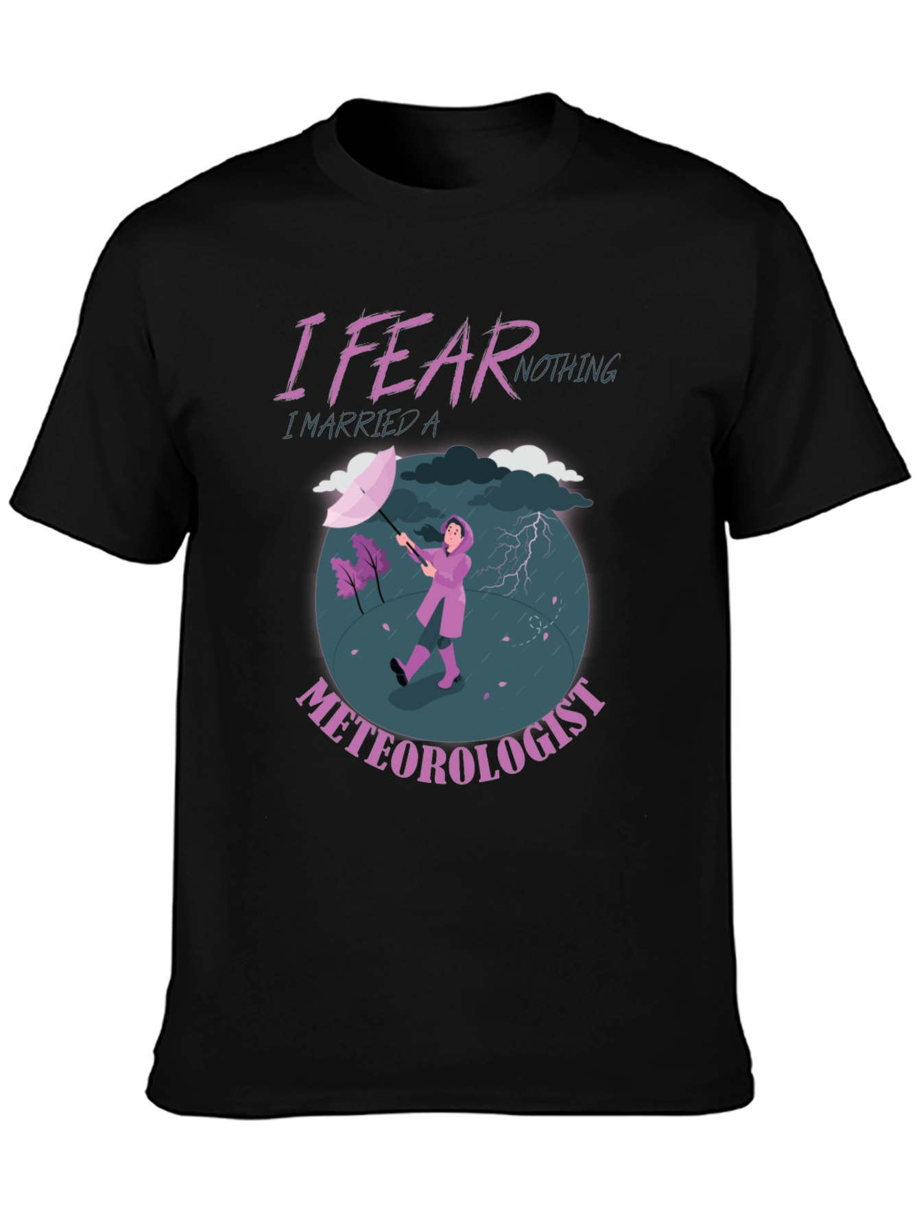 I Fear Nothing Meteorologist Graphic T-Shirt