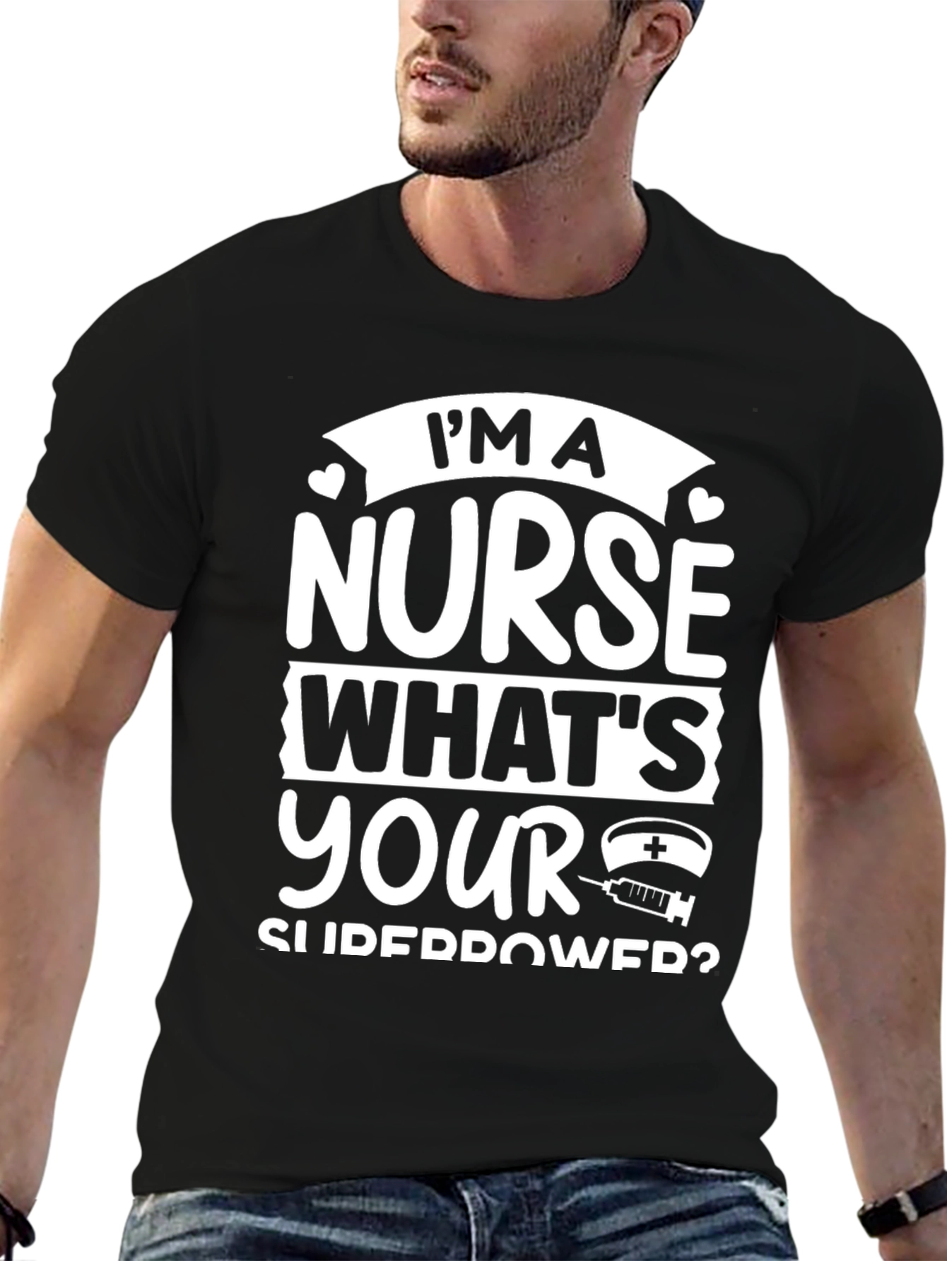 Im A Nurse Whats Your Superpower Black T-Shirt