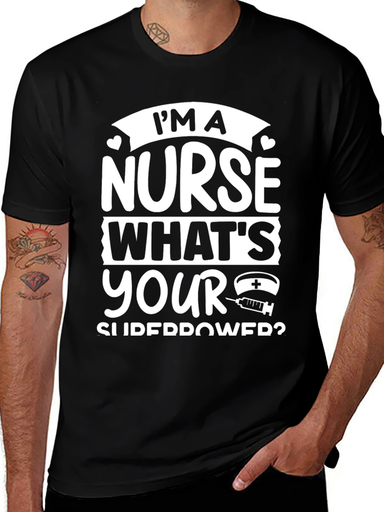 Im A Nurse Whats Your Superpower Black T-Shirt