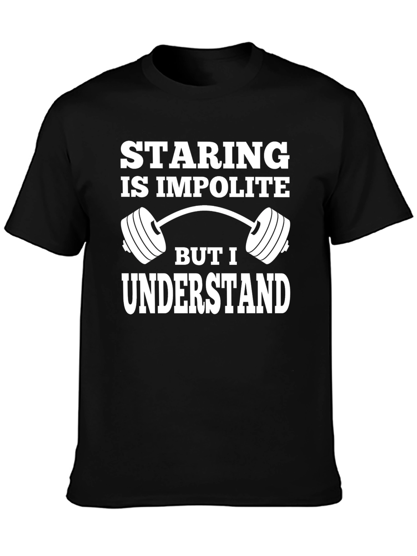 Staring is Impolite Graphic T-Shirt Gym Fitness Tee