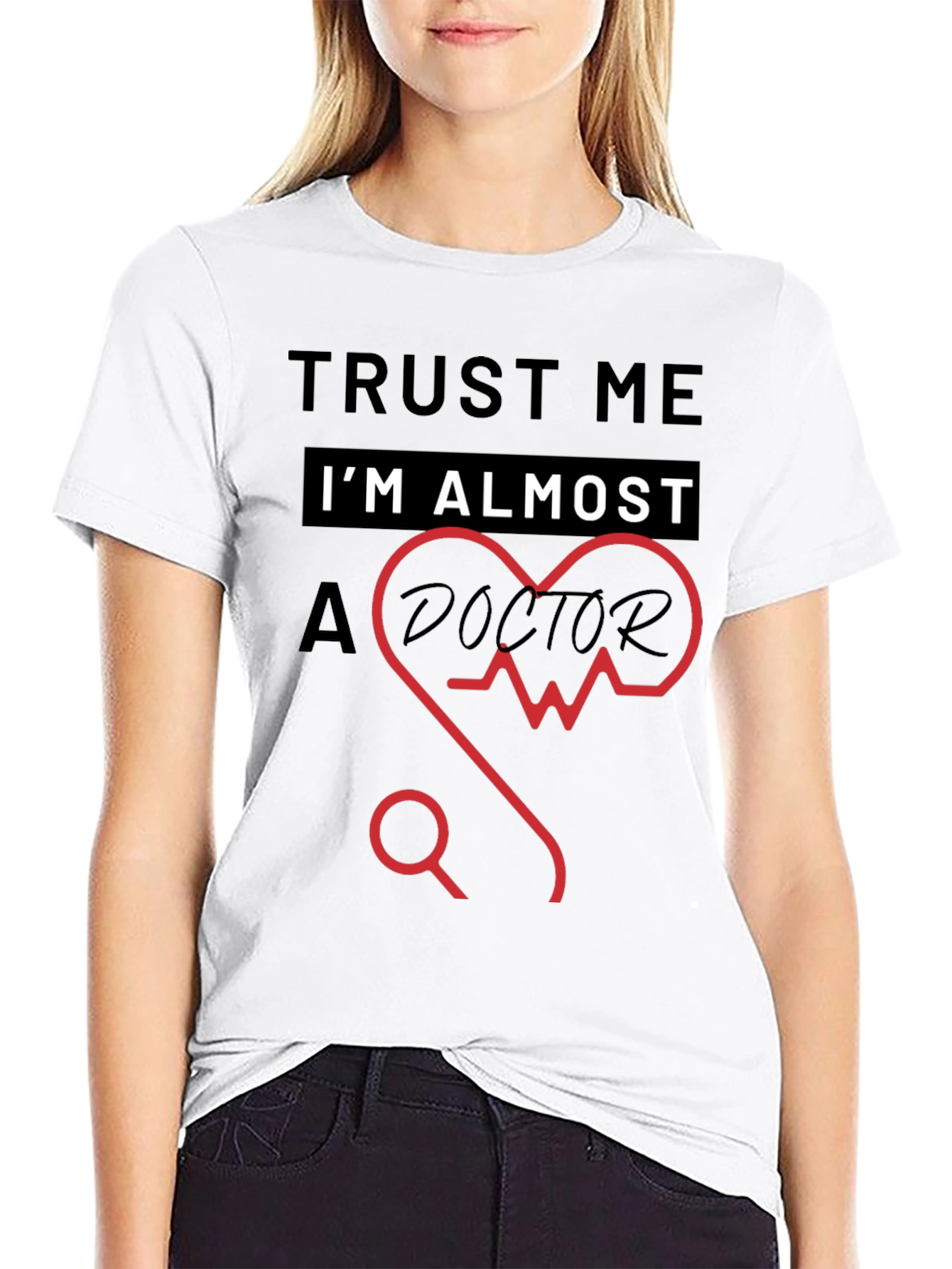 Trust Me Im Almost a Doctor T-Shirt