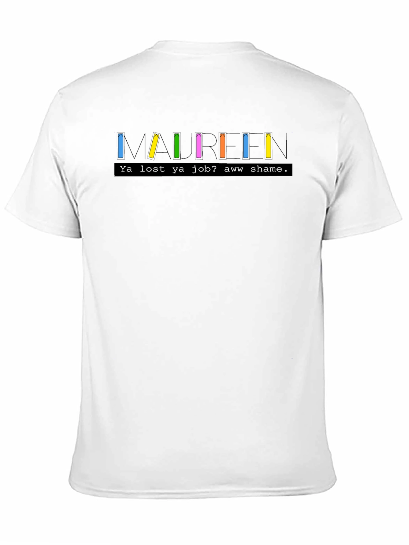 Maureen T-Shirt - Funny TV Show Inspired Tee