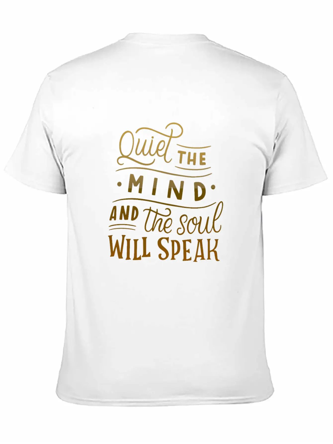 Quiet The Mind And The Soul Will Speak Unisex Casual T-Shirt – Clean Design For Daily Comfort