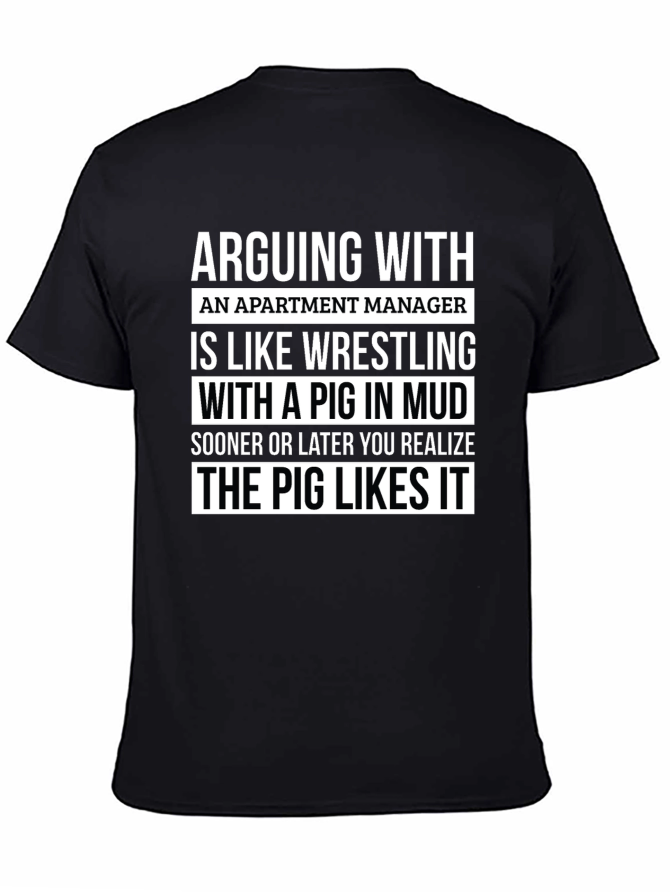 Arguing with Apartment Manager T-Shirt Funny Pig Mud