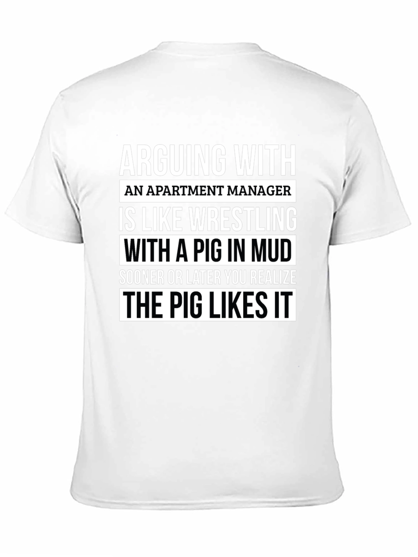 Arguing with Apartment Manager T-Shirt Funny Pig Mud