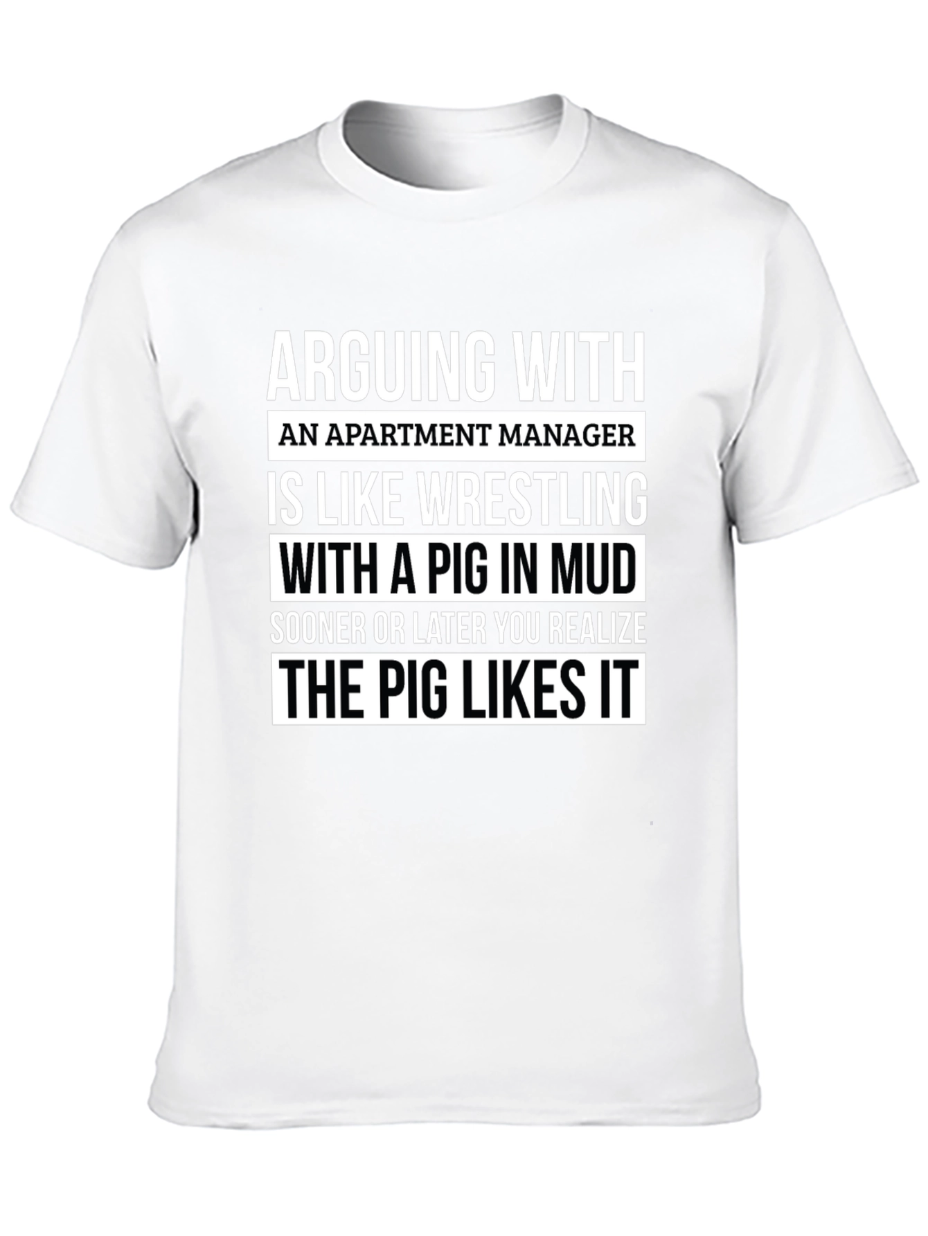 Arguing with Apartment Manager T-Shirt Funny Pig Mud