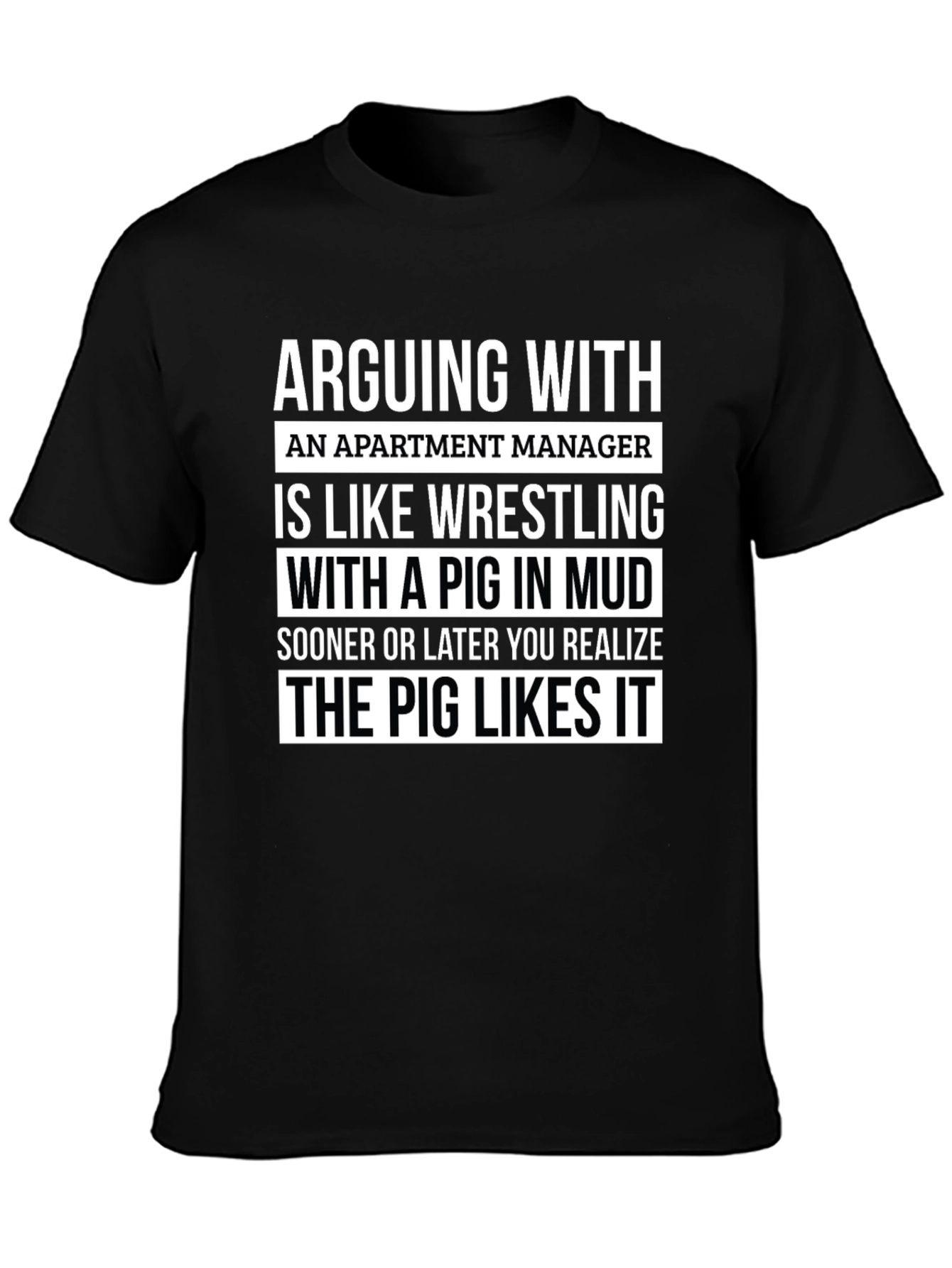 Arguing with Apartment Manager T-Shirt Funny Pig Mud