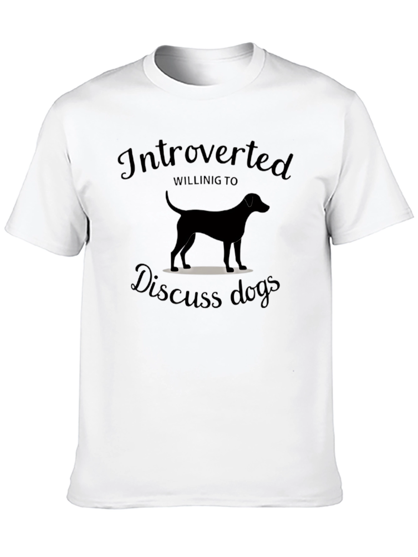 Introverted Willing to Discuss Dogs T-Shirt