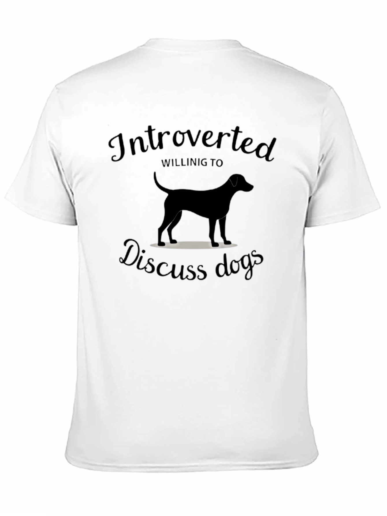 Introverted Willing to Discuss Dogs T-Shirt