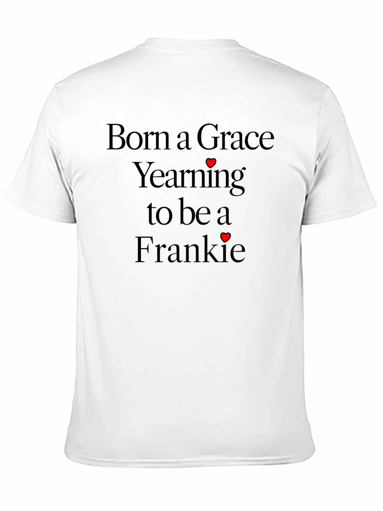 Grace Yearning Frankie T-Shirt