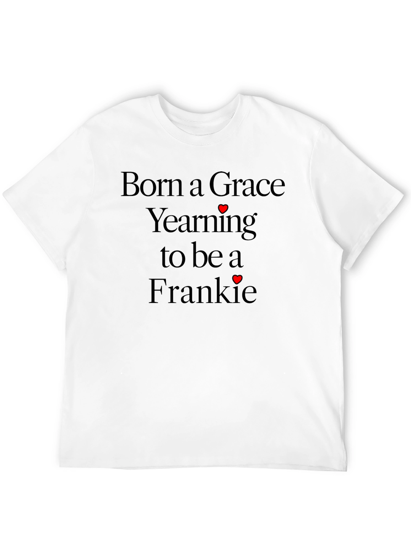 Grace Yearning Frankie T-Shirt