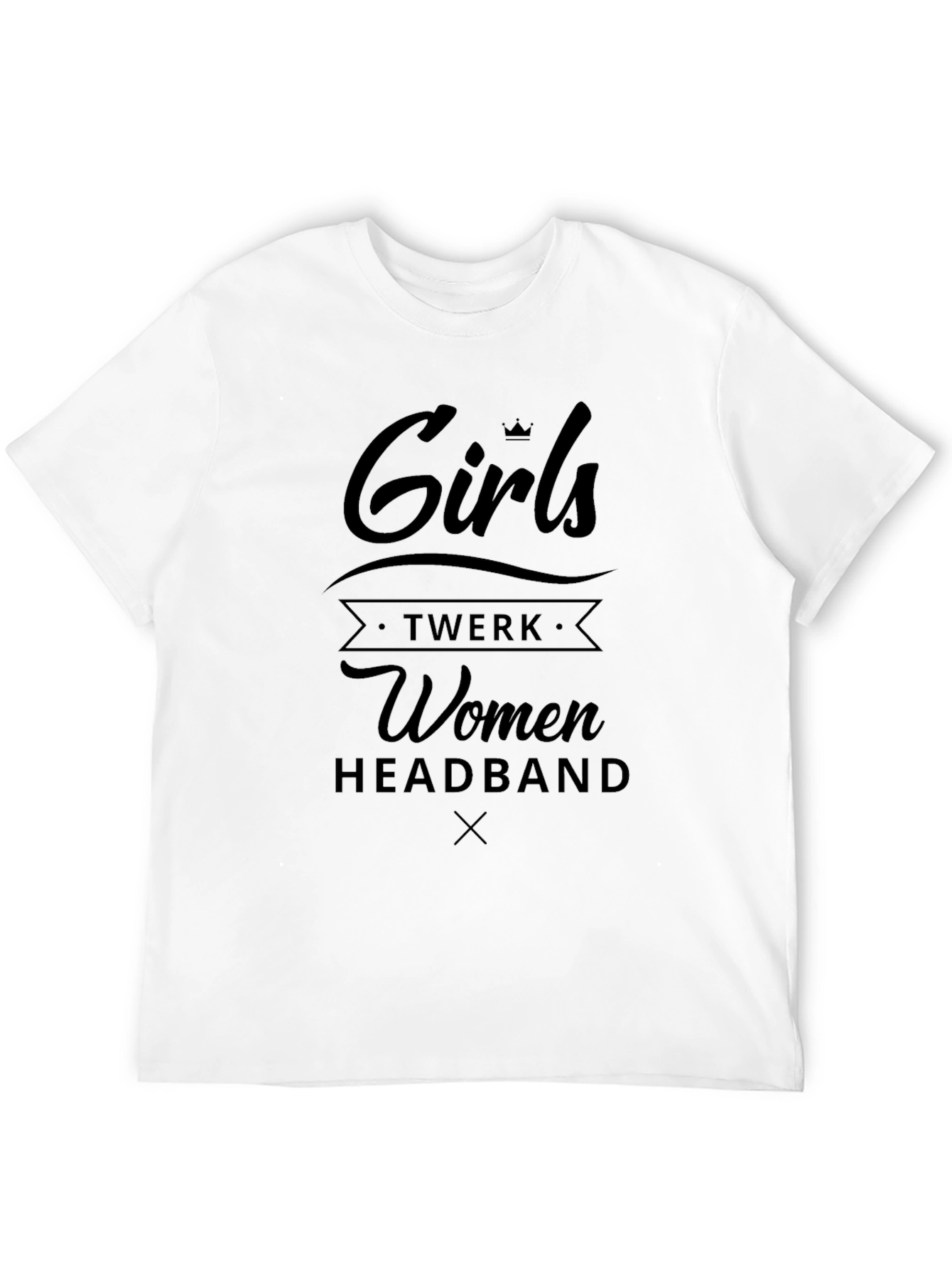 Girls Twerk Women Headband Graphic Black T-Shirt