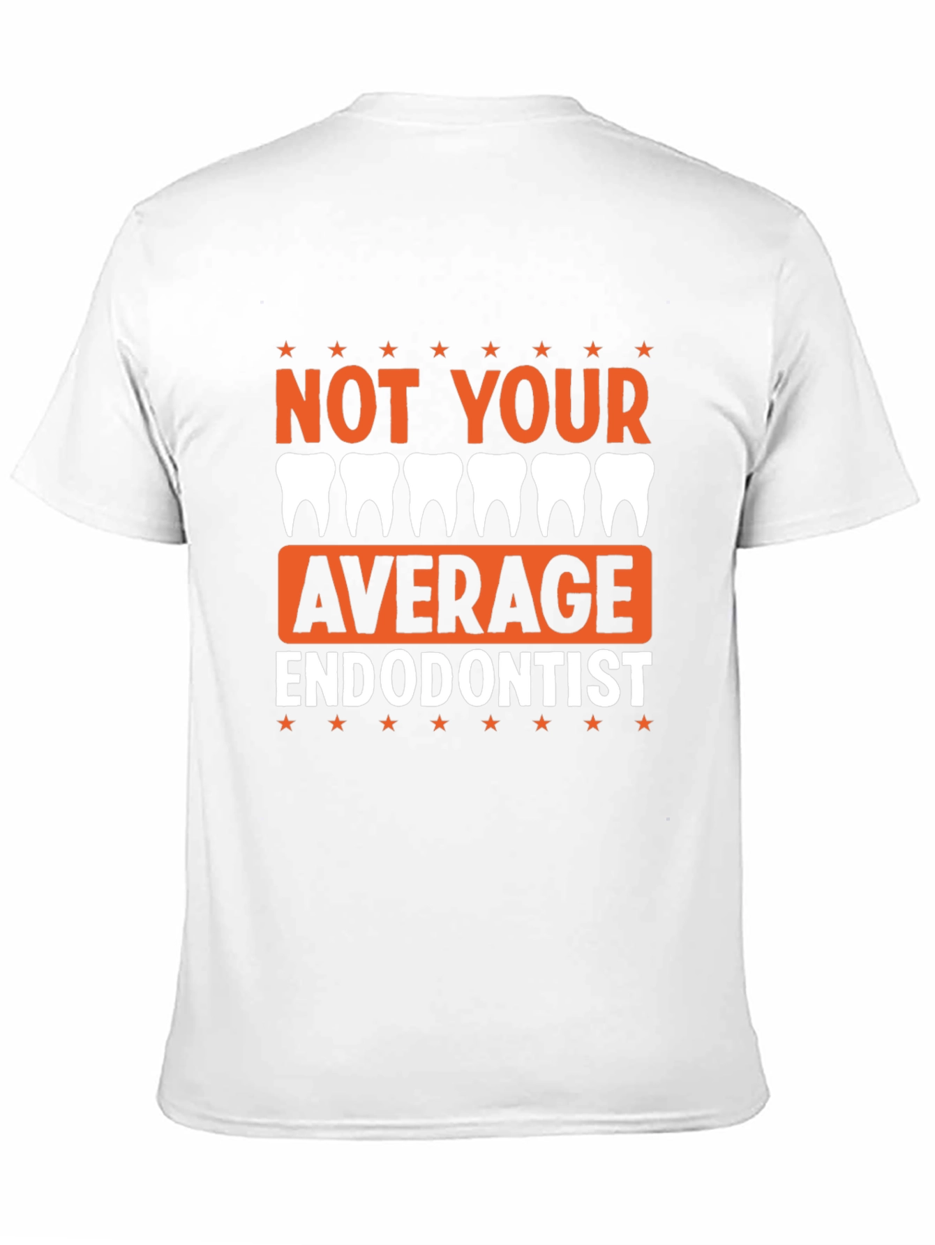 Not Your Average Endodontist Graphic T-Shirt